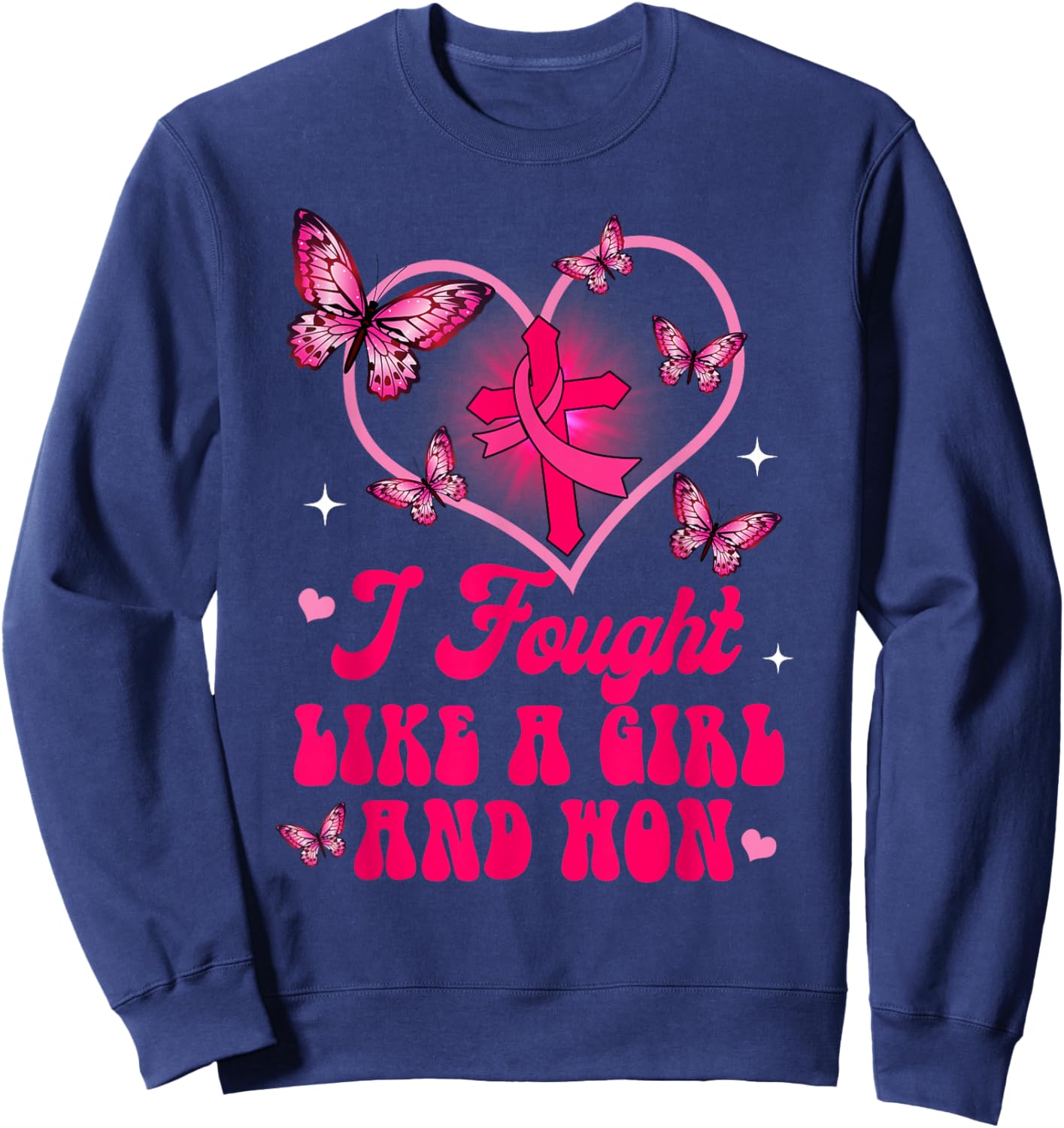 Breast Cancer Awareness Warrior I Fought Likes A Girl & Won Sweatshirt - Sweatshirt | Navy