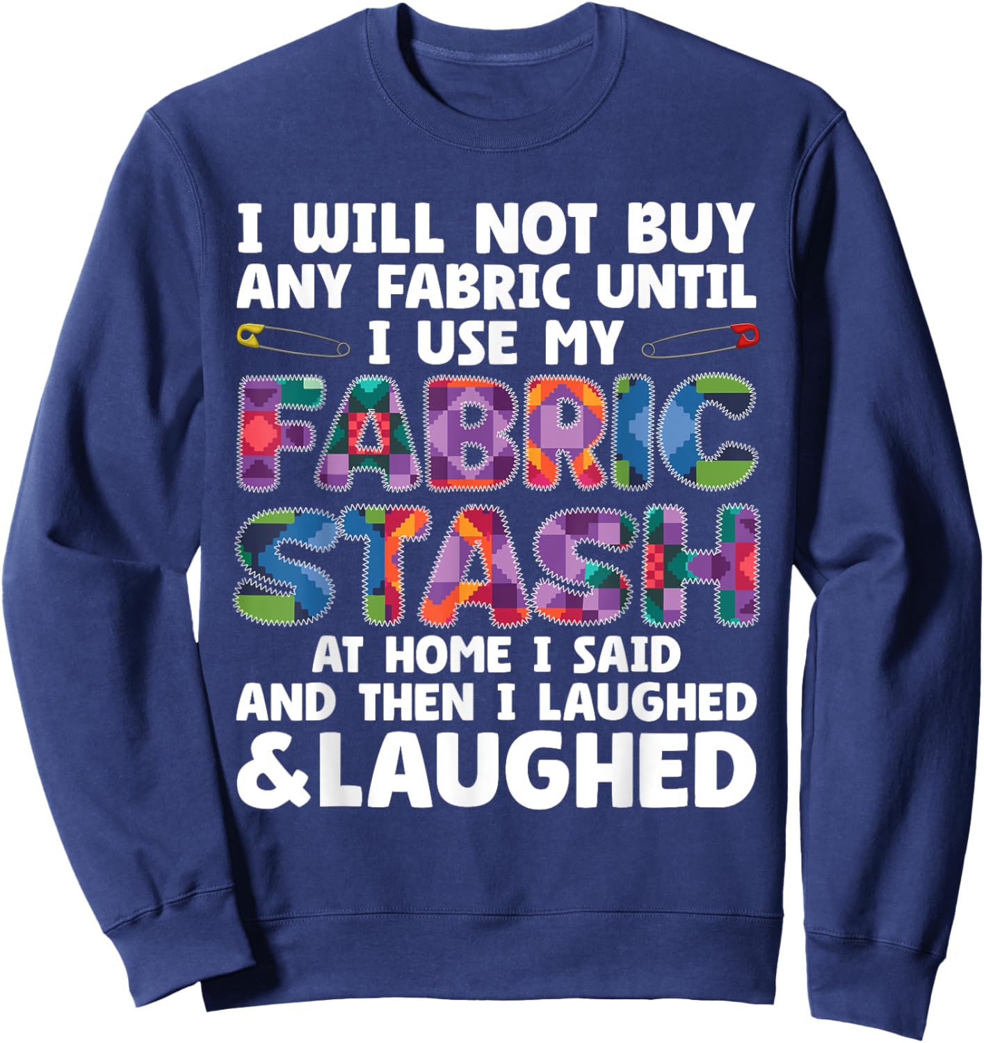 Funny Quilting Art Women Sewing Quilt Sewer Quilter Sweatshirt - Sweatshirt | Navy