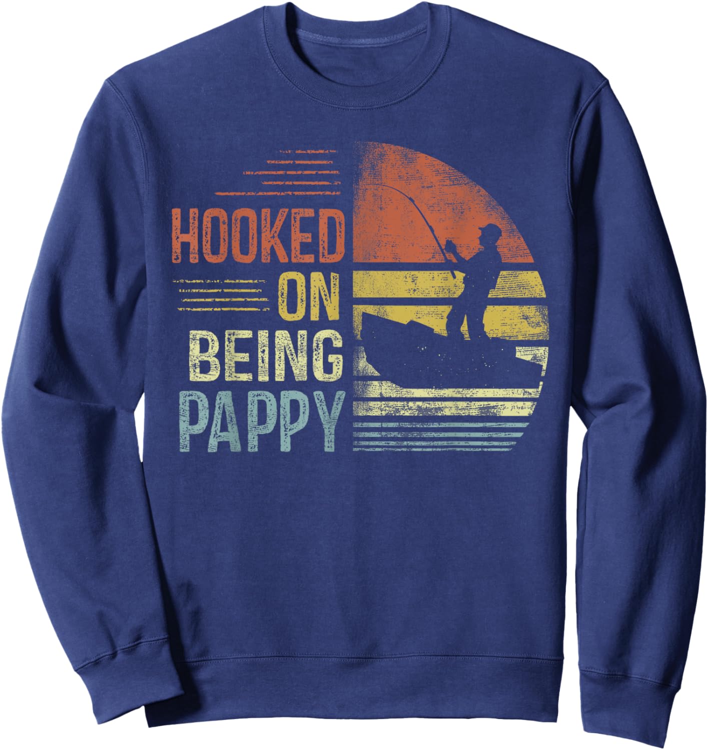 Hooked On Being Pappy Fishing Gifts Pappy Father's Day Sweatshirt - Sweatshirt | Navy