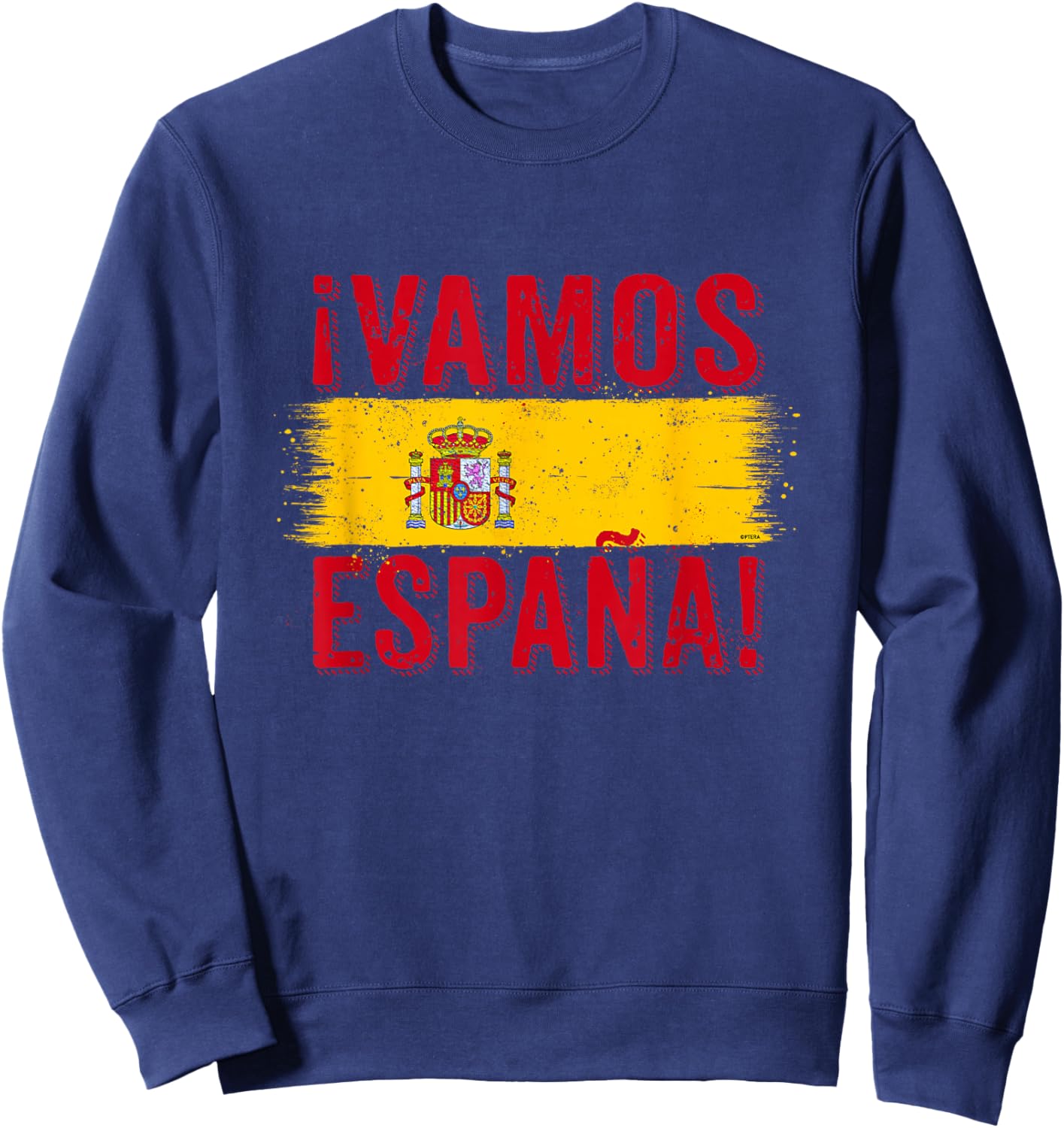 ¡Vamos España! A Cool Spain Flag Proud Spanish Pride Fans Sweatshirt - Sweatshirt | Navy