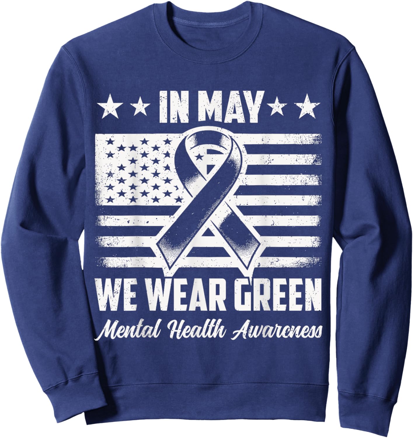 In May We Wear Green Mental Health Awareness Month Men Women Sweatshirt - Sweatshirt | Navy