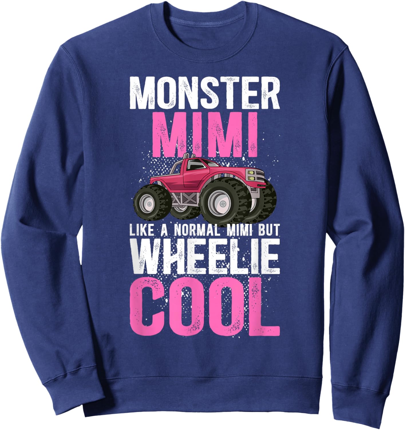 Monster Mimi Wheelie Cool Monster Truck Mimi Grandma Sweatshirt - Sweatshirt | Navy