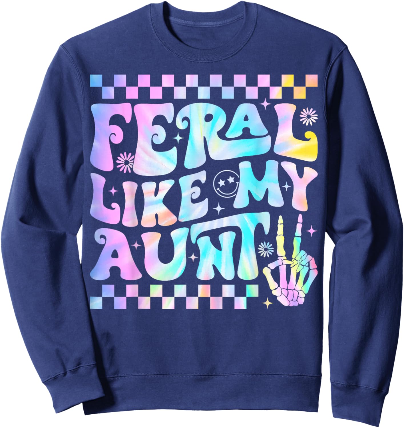 Feral Like My Aunt Funny Feral Nephew Niece Aunt Mothers Day Sweatshirt - Sweatshirt | Navy