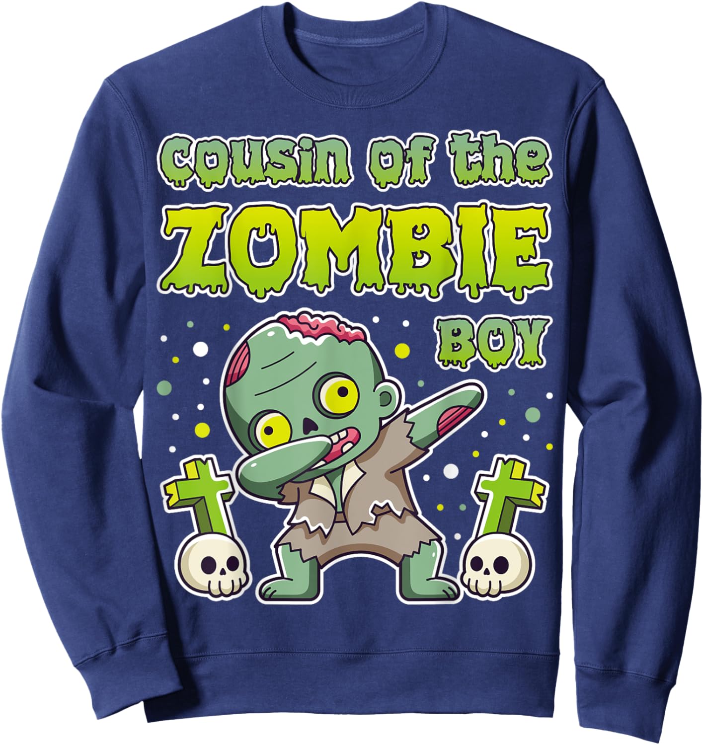 Cousin of the Zombie Boy Zombie Lover 9th Birthday Kid Party Sweatshirt - Sweatshirt | Navy