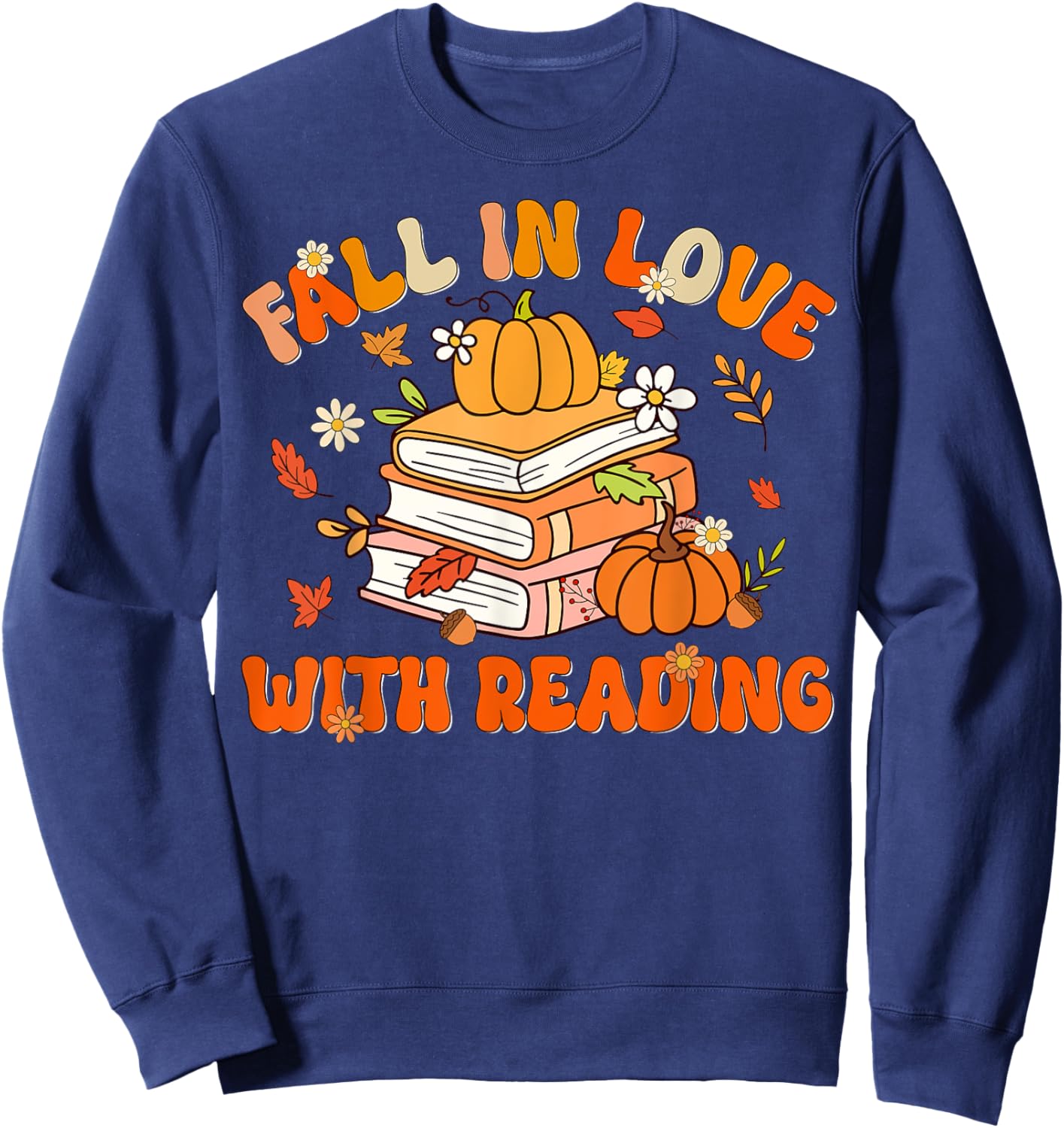 Fall In Love With Reading Book Autumn Pumpkins And Teachers Sweatshirt - Sweatshirt | Navy