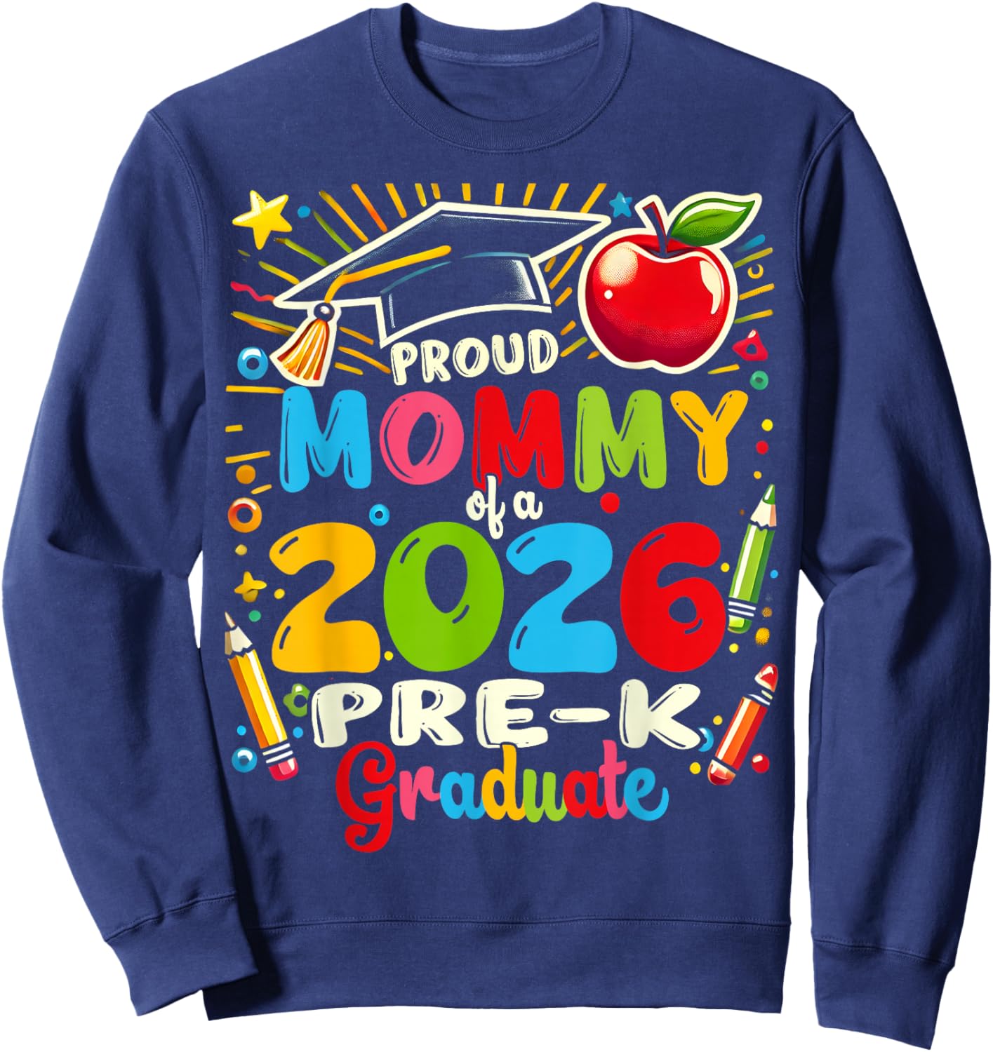 Proud Mommy of 2026 Pre-K Graduate Mothers Day Graduation Sweatshirt - Sweatshirt | Navy