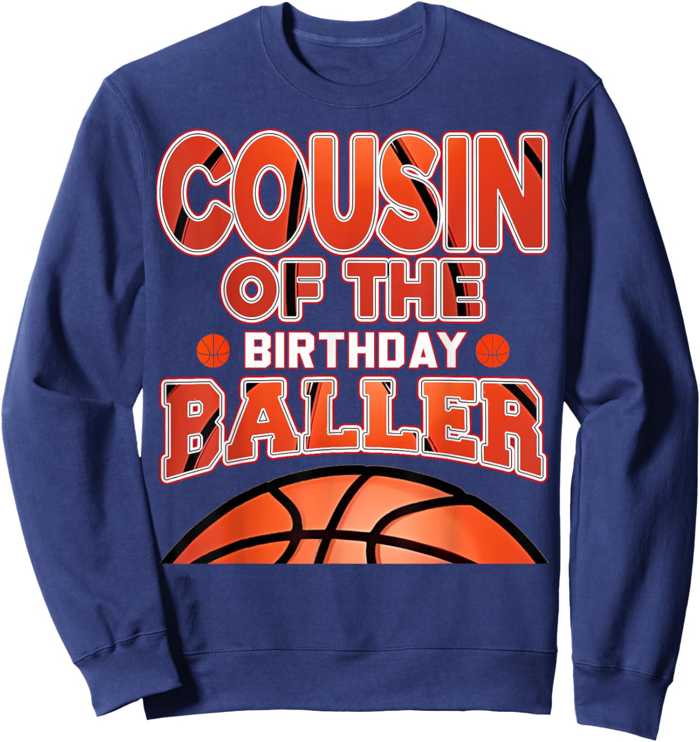 Cousin Of The Birthday Baller Basketball Themed Party Sweatshirt - Sweatshirt | Navy