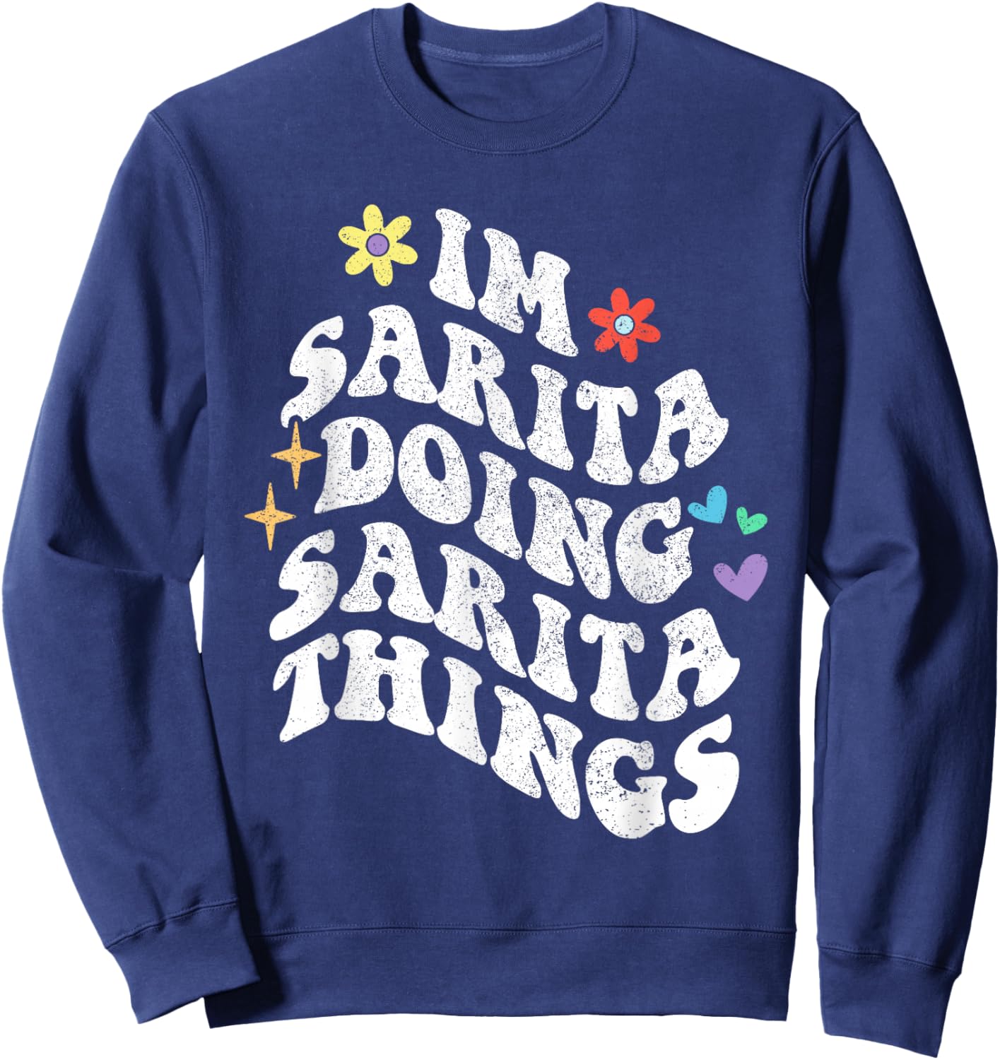 Retro Groovy Im Sarita Doing Sarita Things Funny Mother's Sweatshirt - Sweatshirt | Navy