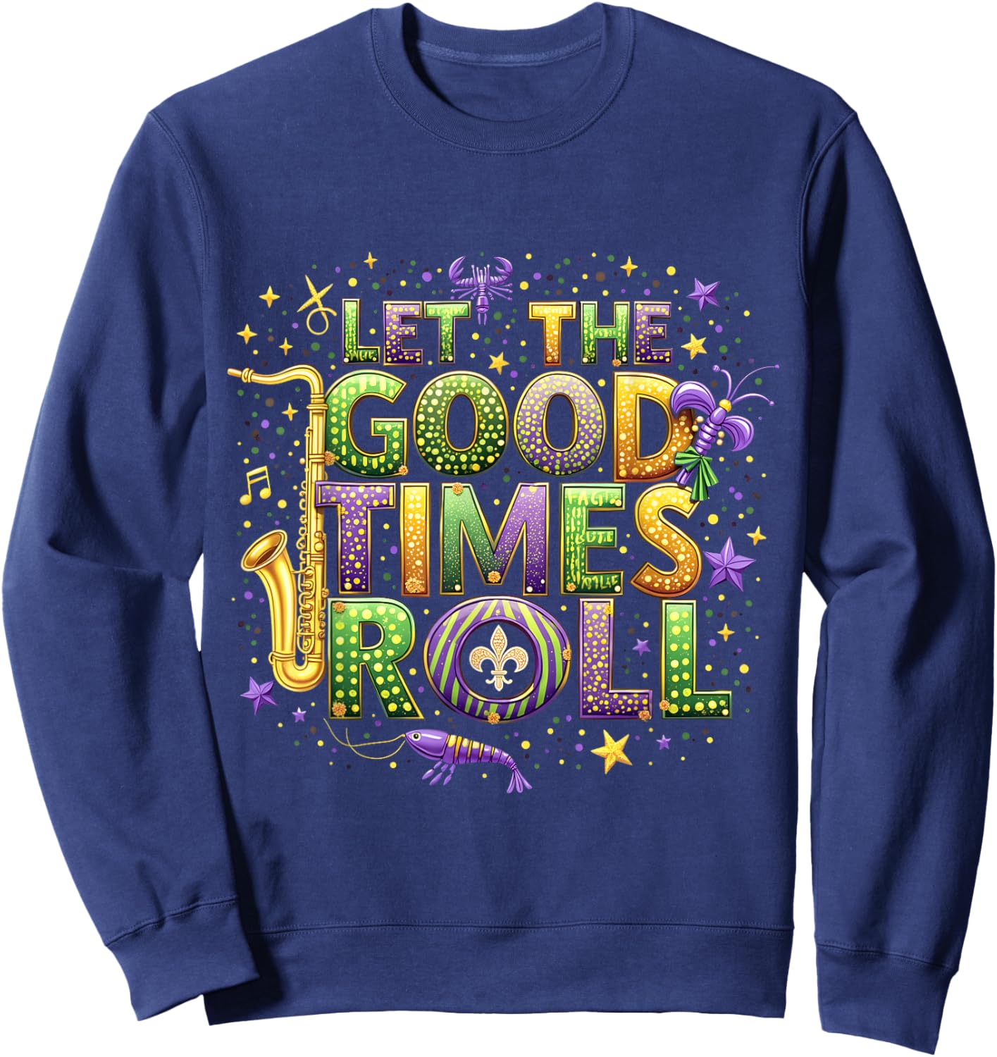 Retro Let the Good Times Roll Mardi Gras Party Lovers Design Sweatshirt - Sweatshirt | Navy
