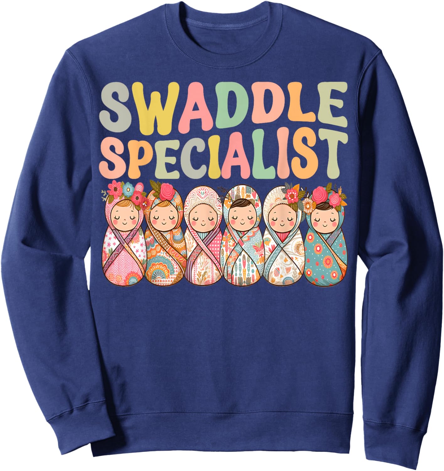 Cute Swaddle Specialist for NICU Mother Baby Nurse Sweatshirt - Sweatshirt | Navy