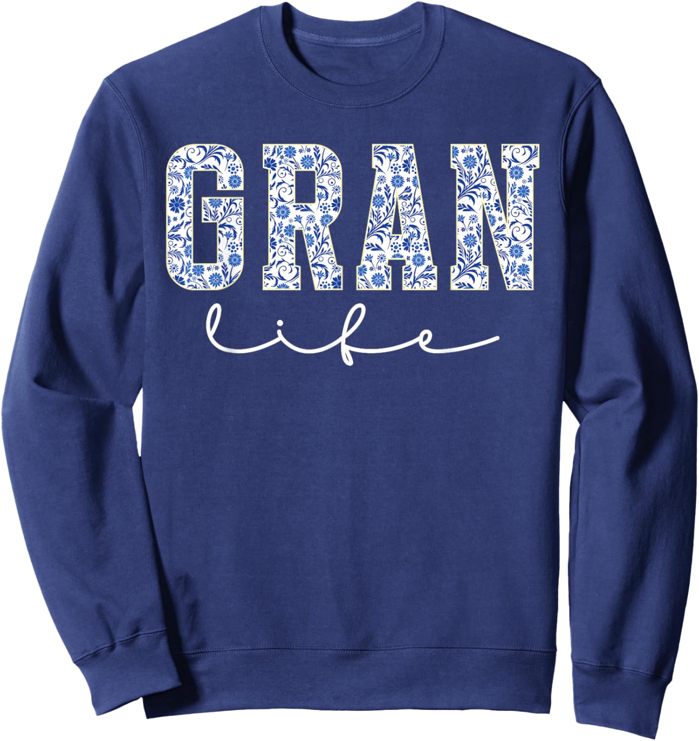 Gran Life Gran Grandma Gran Grandmother Sweatshirt - Sweatshirt | Navy