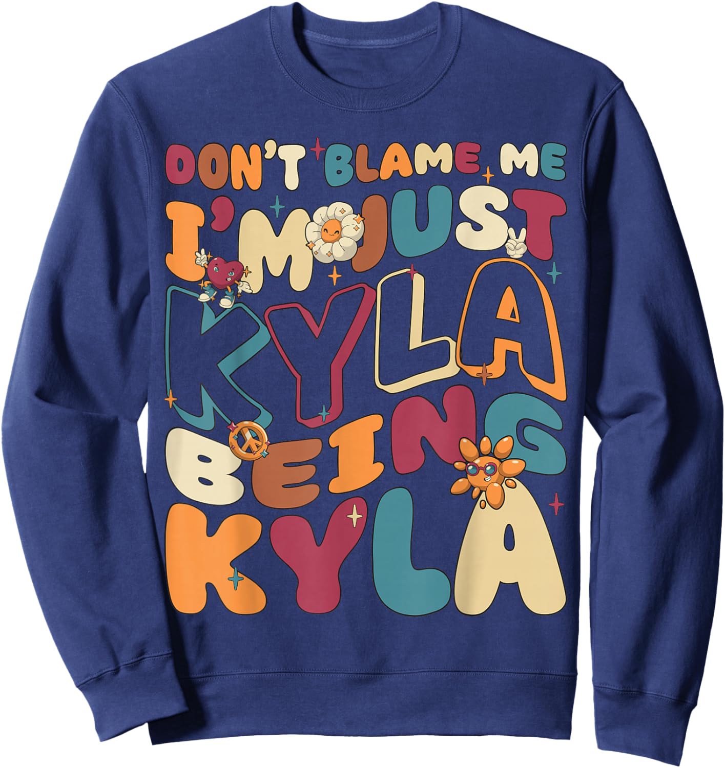 I'm Just Kyla Being Kyla Groovy Retro I'm Kyla Sweatshirt - Sweatshirt | Navy