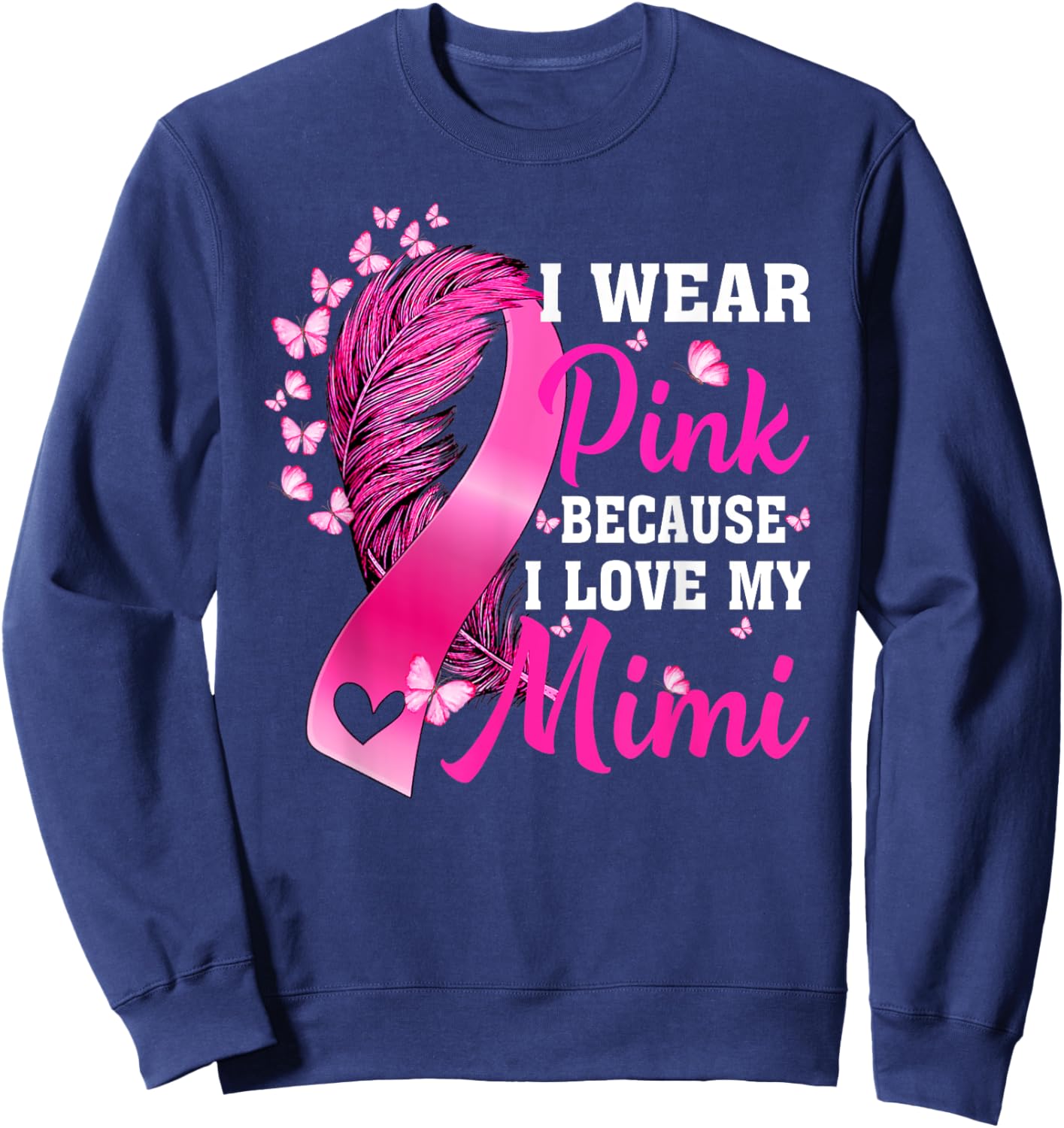 I Wear Pink For My Mimi Breast Cancer Awareness Sweatshirt - Sweatshirt | Navy