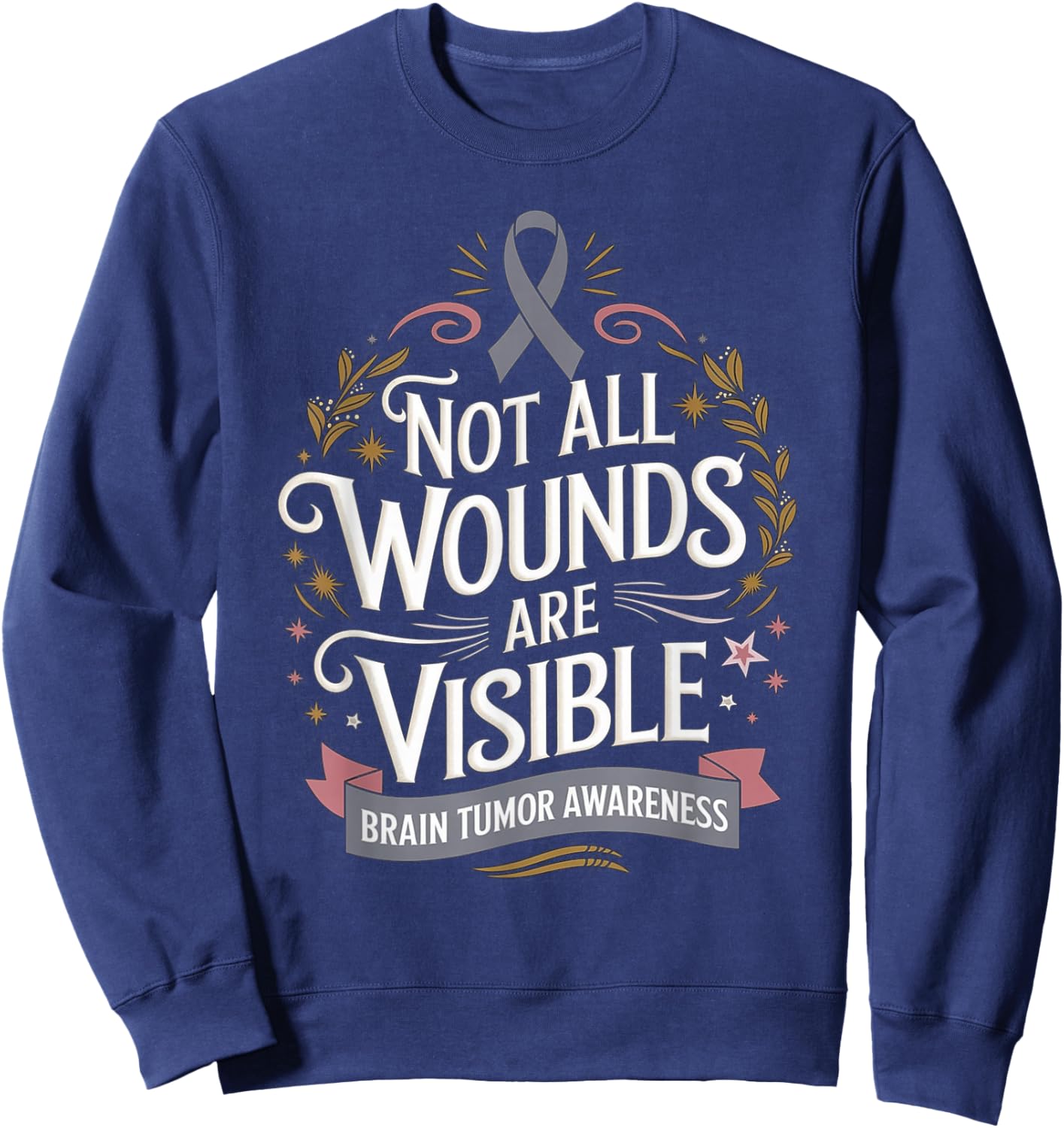 Not All Wounds Are Visible Brain Cancer Survivor Sweatshirt - Sweatshirt | Navy