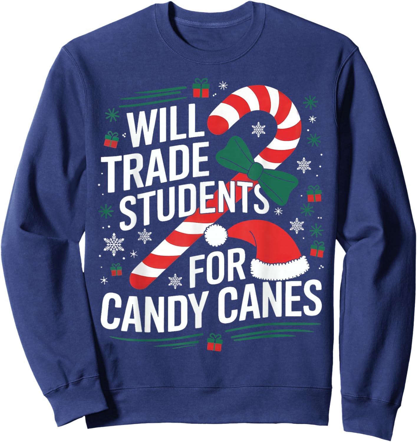 Will Trade Students For Candy Canes Teacher Christmas Xmas Sweatshirt - Sweatshirt | Navy