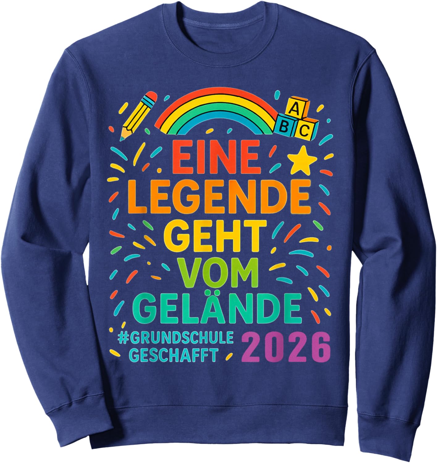 Grundschule 2026 Eine Legende Geht Vom Gelände Sweatshirt - Sweatshirt | Navy