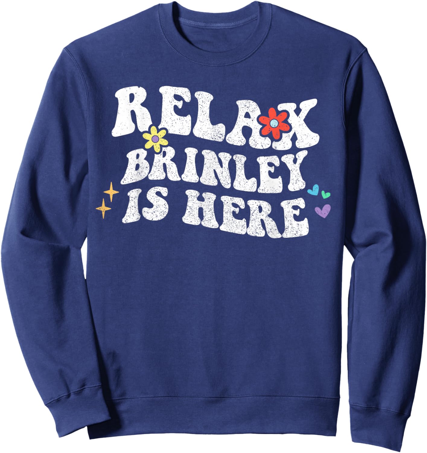 Retro Groovy Relax Brinley Is Here Funny Mother's Day Name Sweatshirt - Sweatshirt | Navy