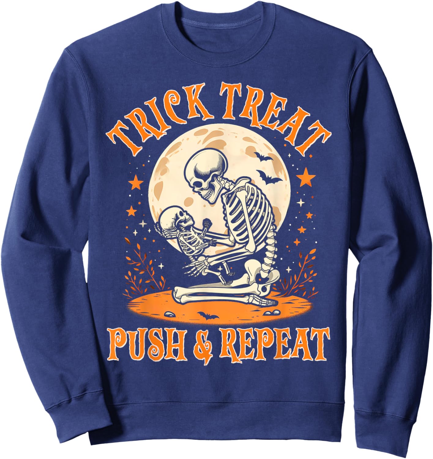 Halloween Labor & Delivery Nurse Trick Treat Push & Repeat Sweatshirt - Sweatshirt | Navy