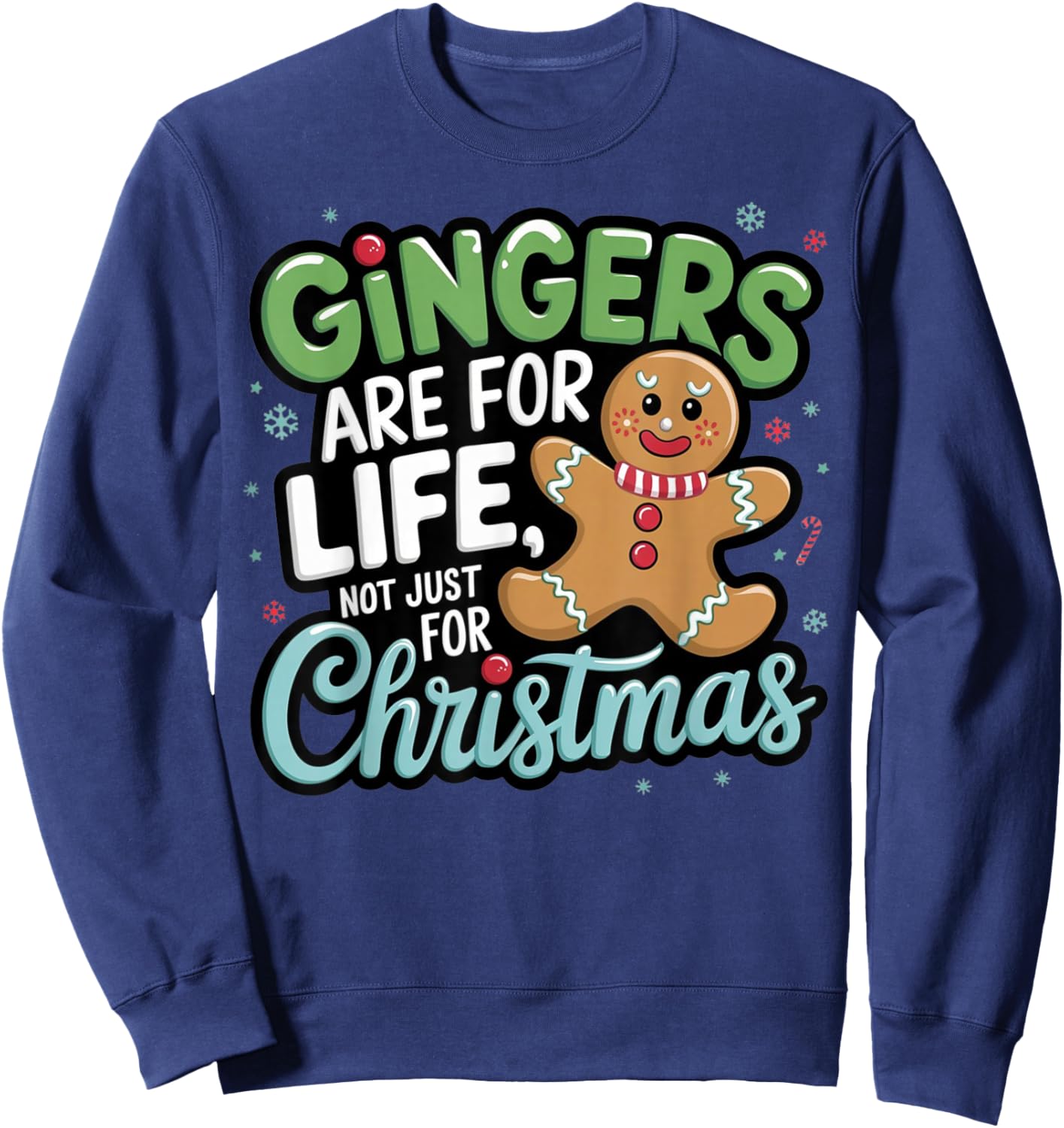 Gingers Are For Life Not Just For Christmas Funny Cute Xmas Sweatshirt - Sweatshirt | Navy