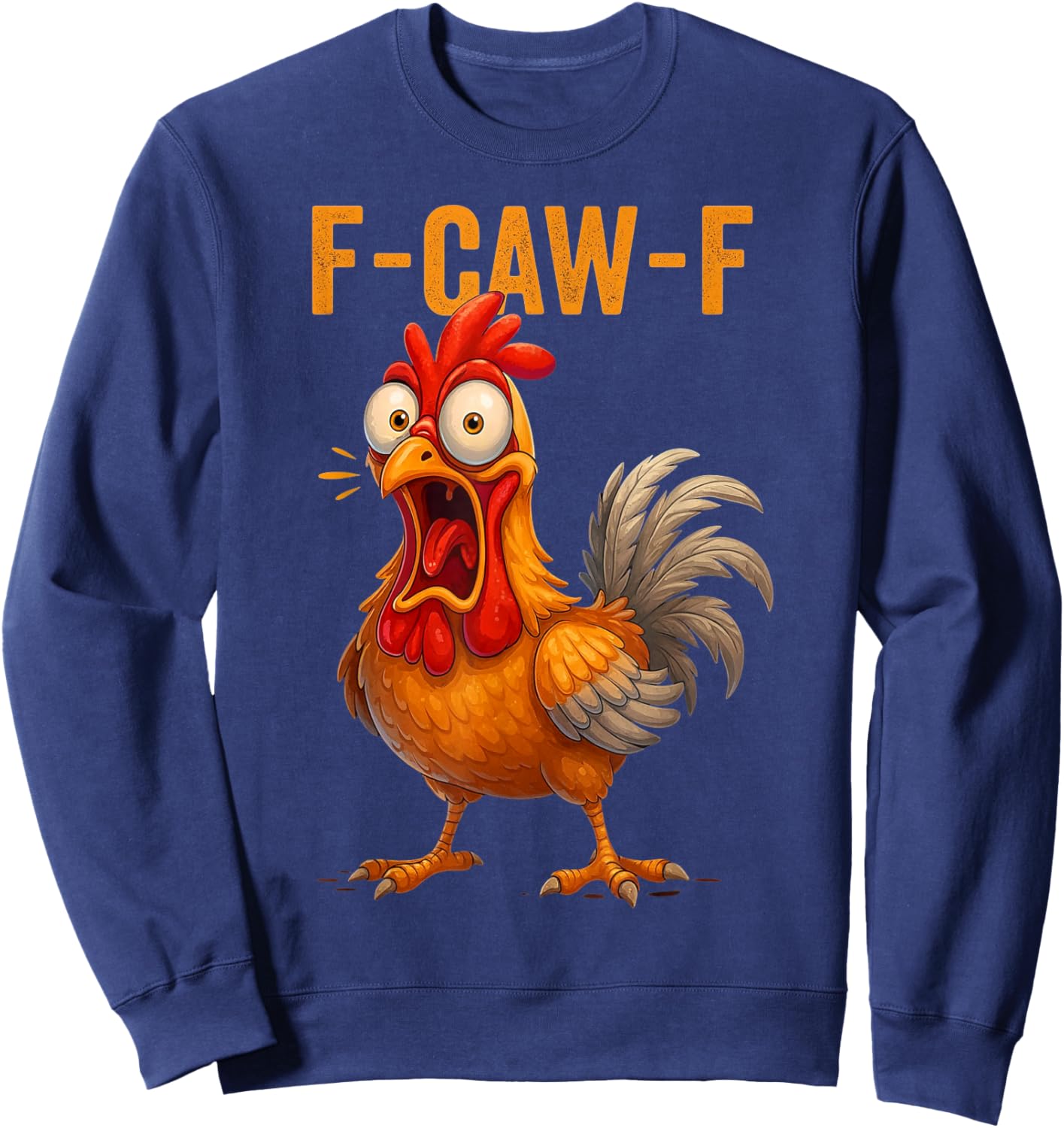 Zitat Hahn Meme F-Caw-F Lustiges Huhn Humor Sweatshirt - Sweatshirt | Navy