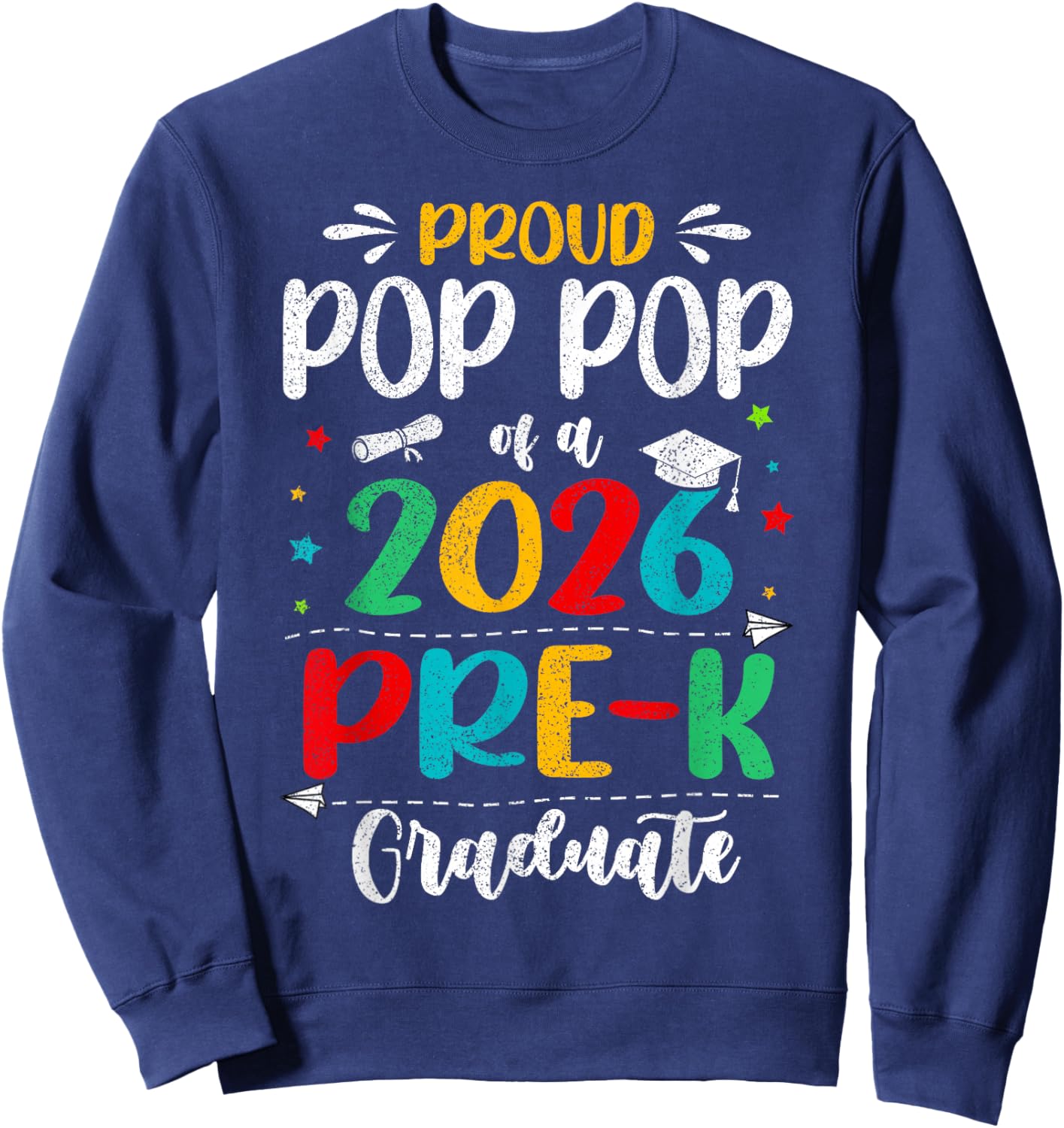 Proud Pop Pop of A 2026 Pre K Graduate Boy Girl Kids Sweatshirt - Sweatshirt | Navy