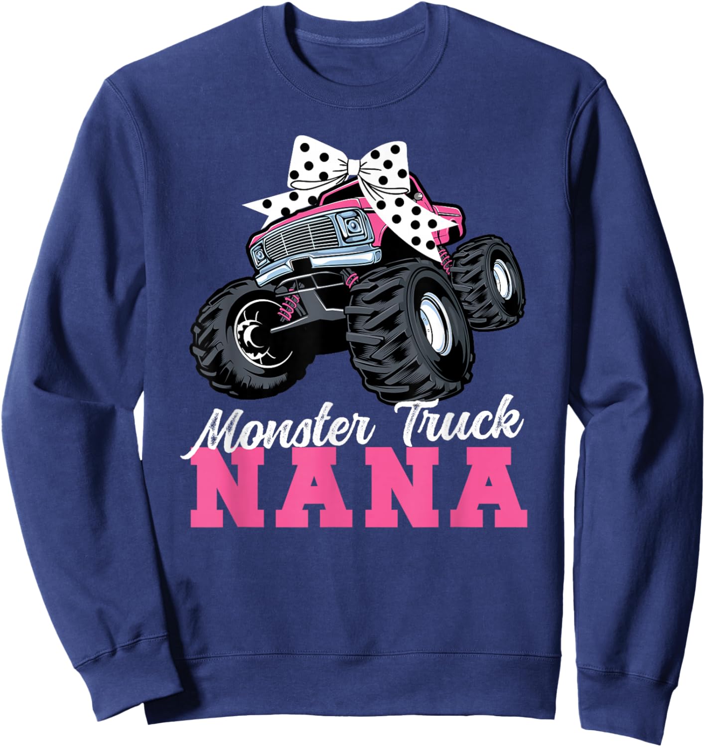 Monster Truck Nana Coquette Monster Truck Nana Grandma Sweatshirt - Sweatshirt | Navy
