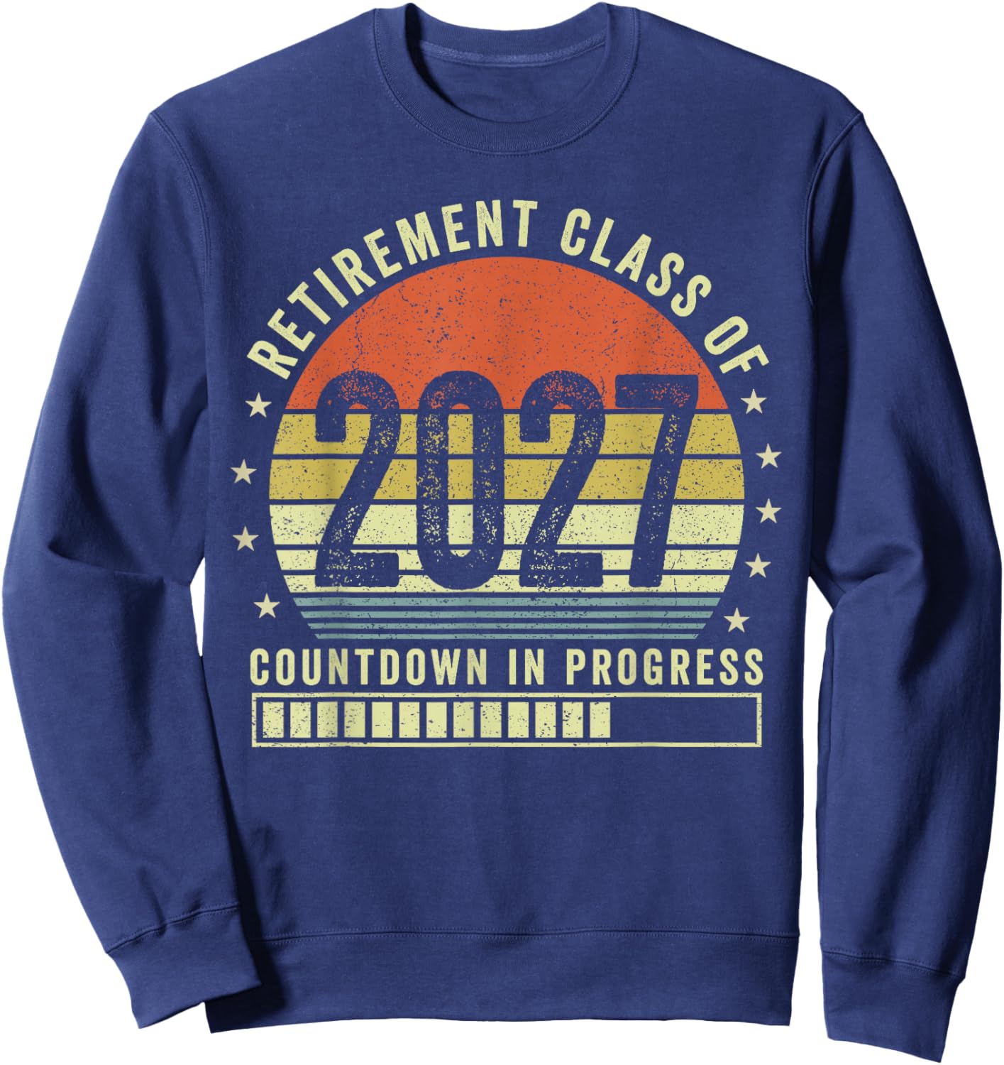 Retirement Class of 2027 Countdown in Progress Sweatshirt - Sweatshirt | Navy