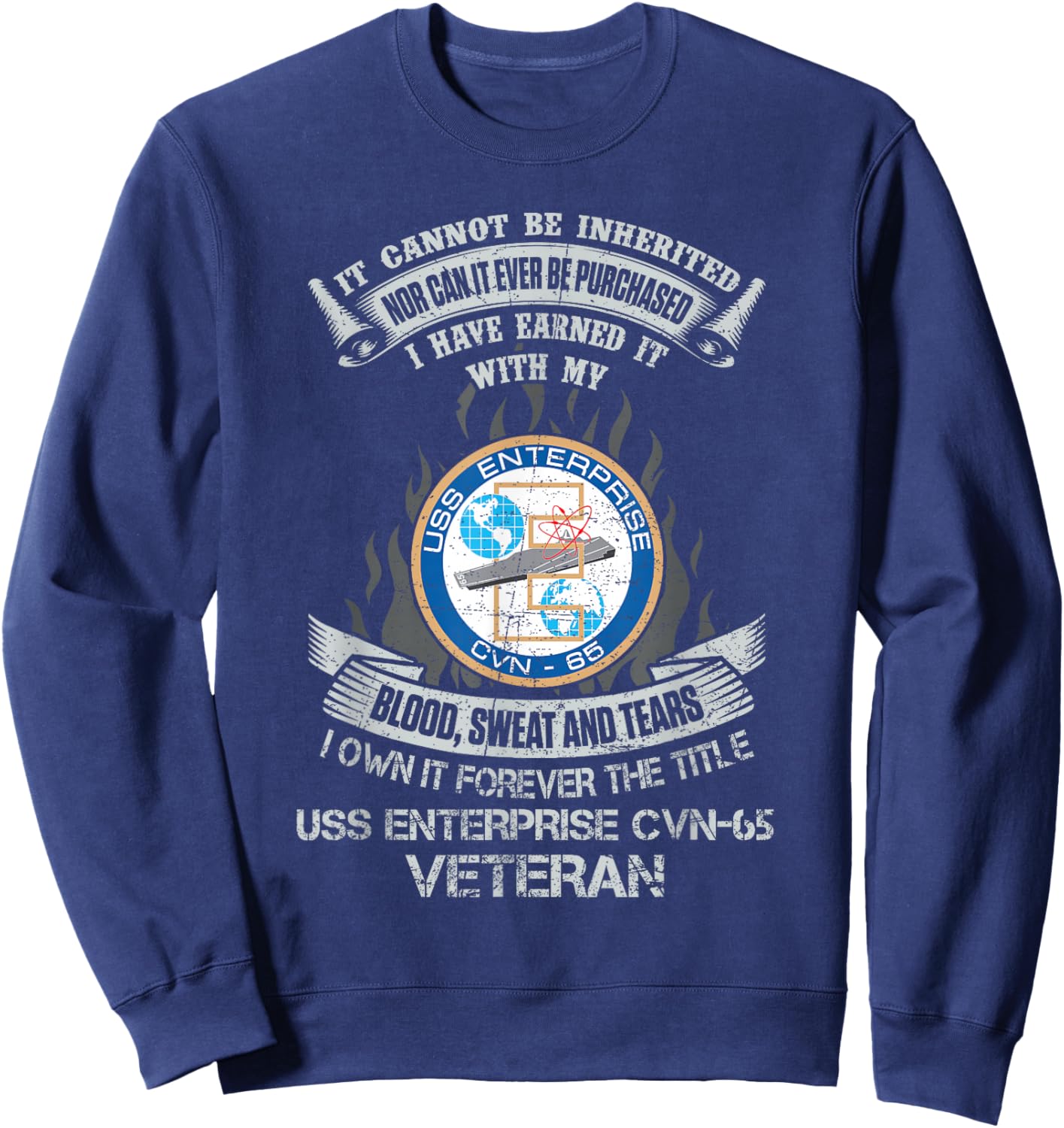 Own Forever The Title USS Enterprise CVN-65 Veteran Sweatshirt - Sweatshirt | Navy