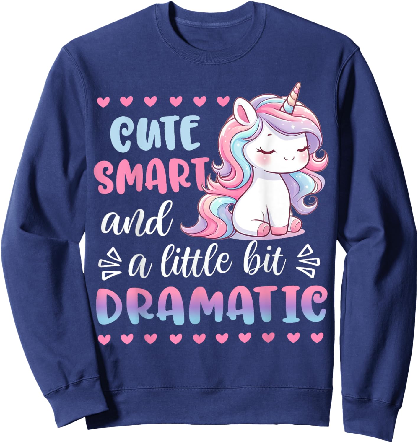 Kids Cute Smart & A Little Bit Dramatic Unicorn Toddler Girl Sweatshirt - Sweatshirt | Navy