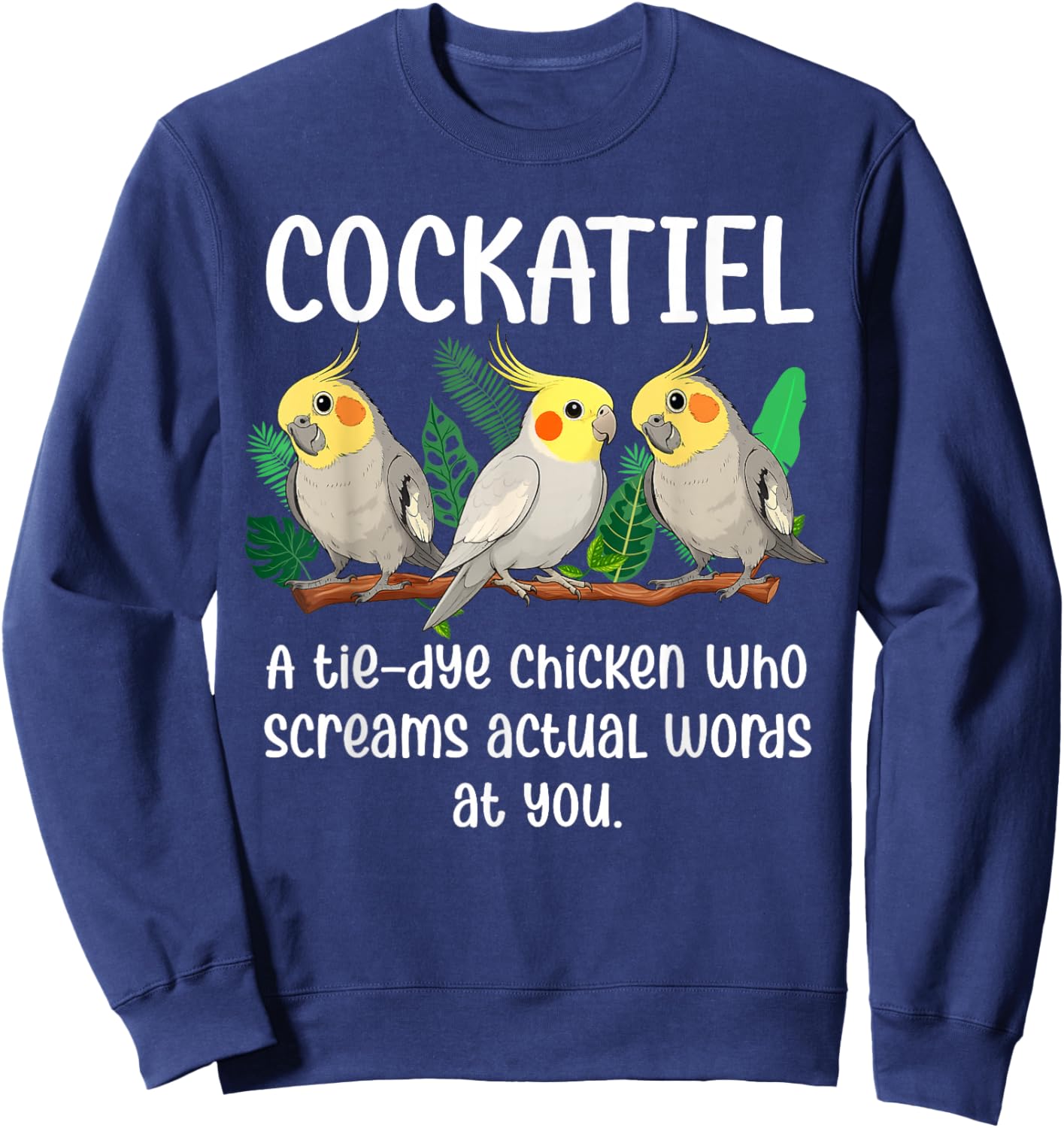 Cockatiel Definition Cockatiel Parrot Owner Cockatiel Lover Sweatshirt - Sweatshirt | Navy