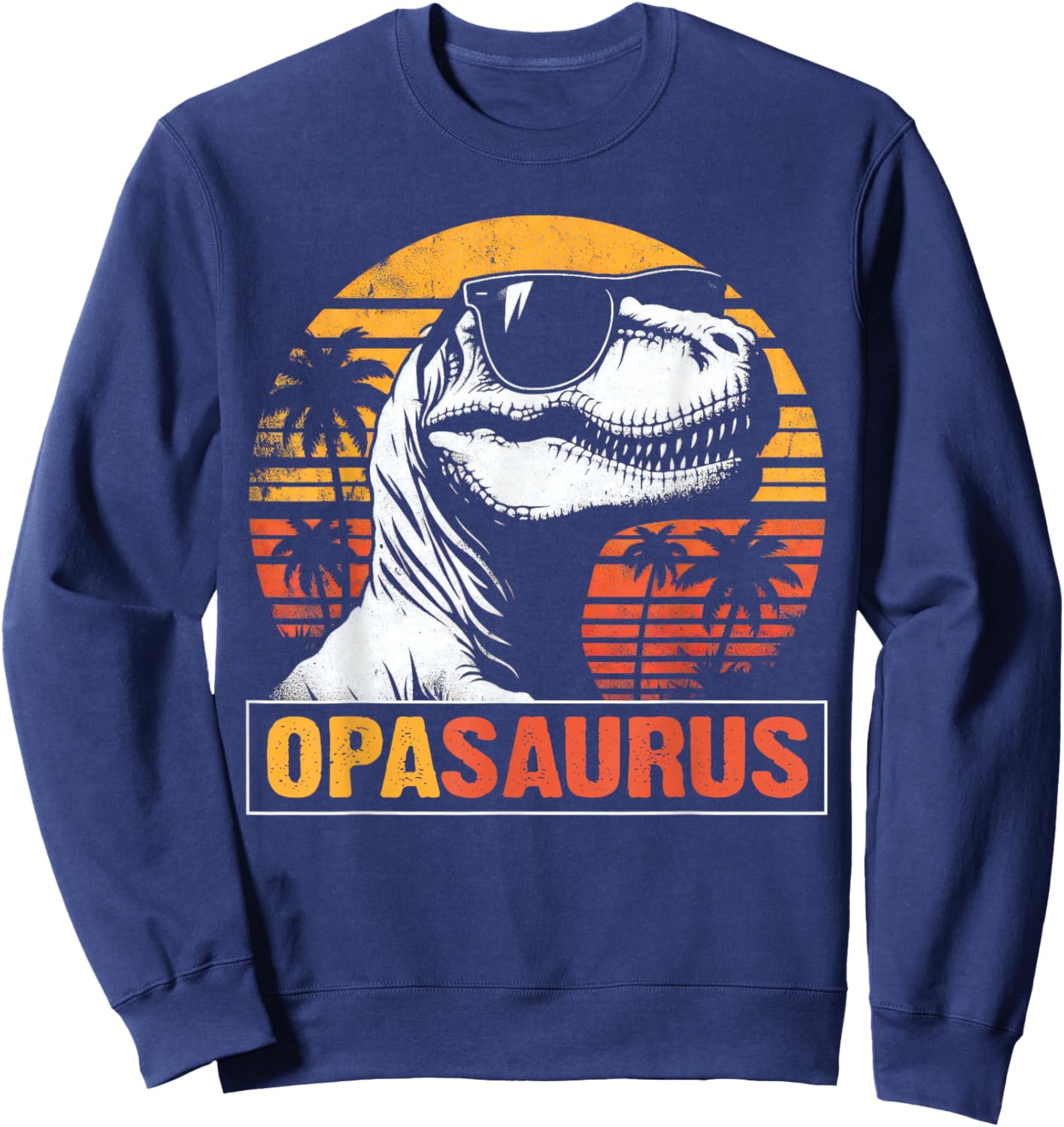 Opasaurus Funny T rex Dinosaur Opa Vintage Fathers Day Sweatshirt - Sweatshirt | Navy