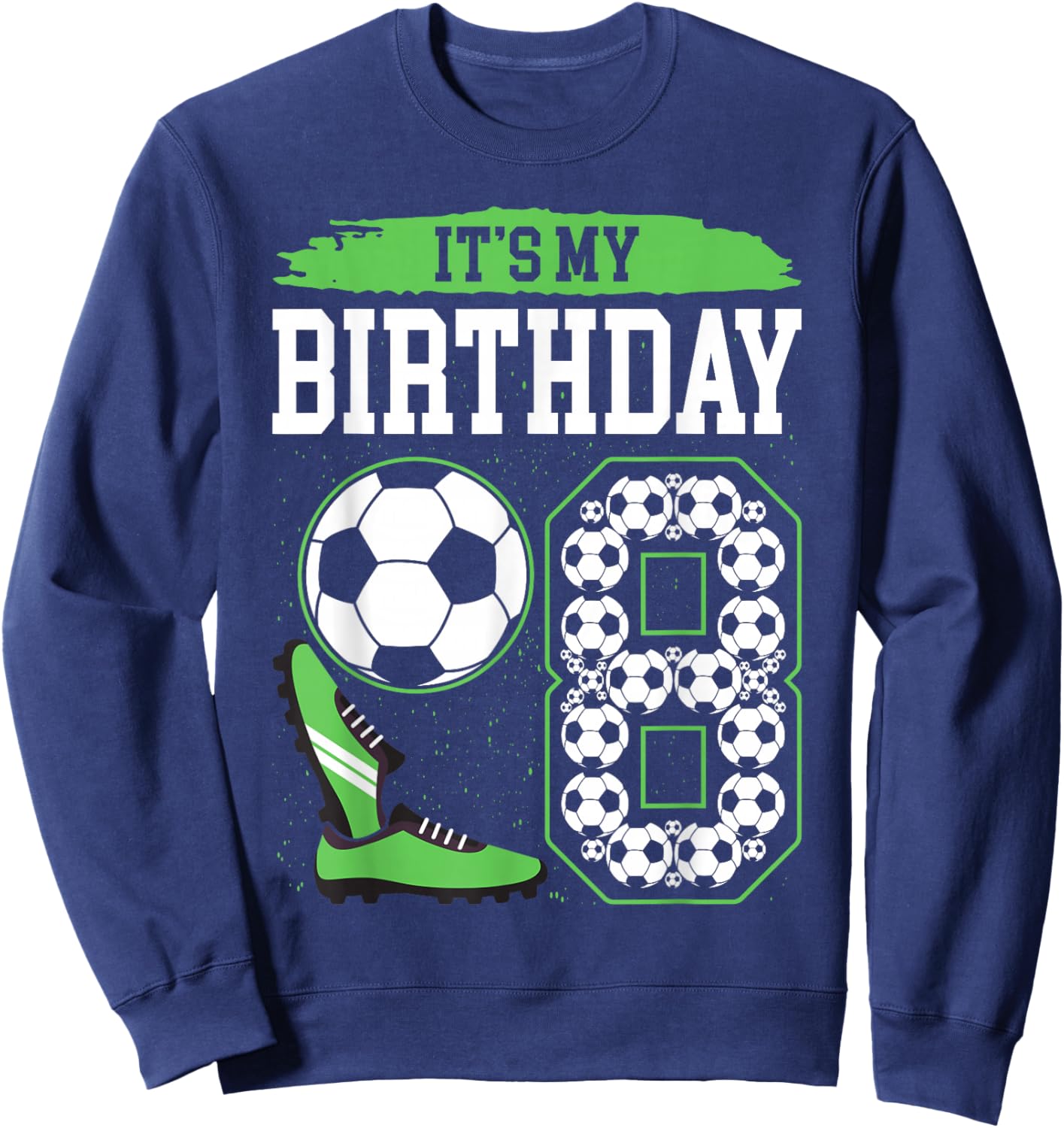 It's My 8th Soccer Birthday Party 8th Birthday Boy Soccer Sweatshirt - Sweatshirt | Navy