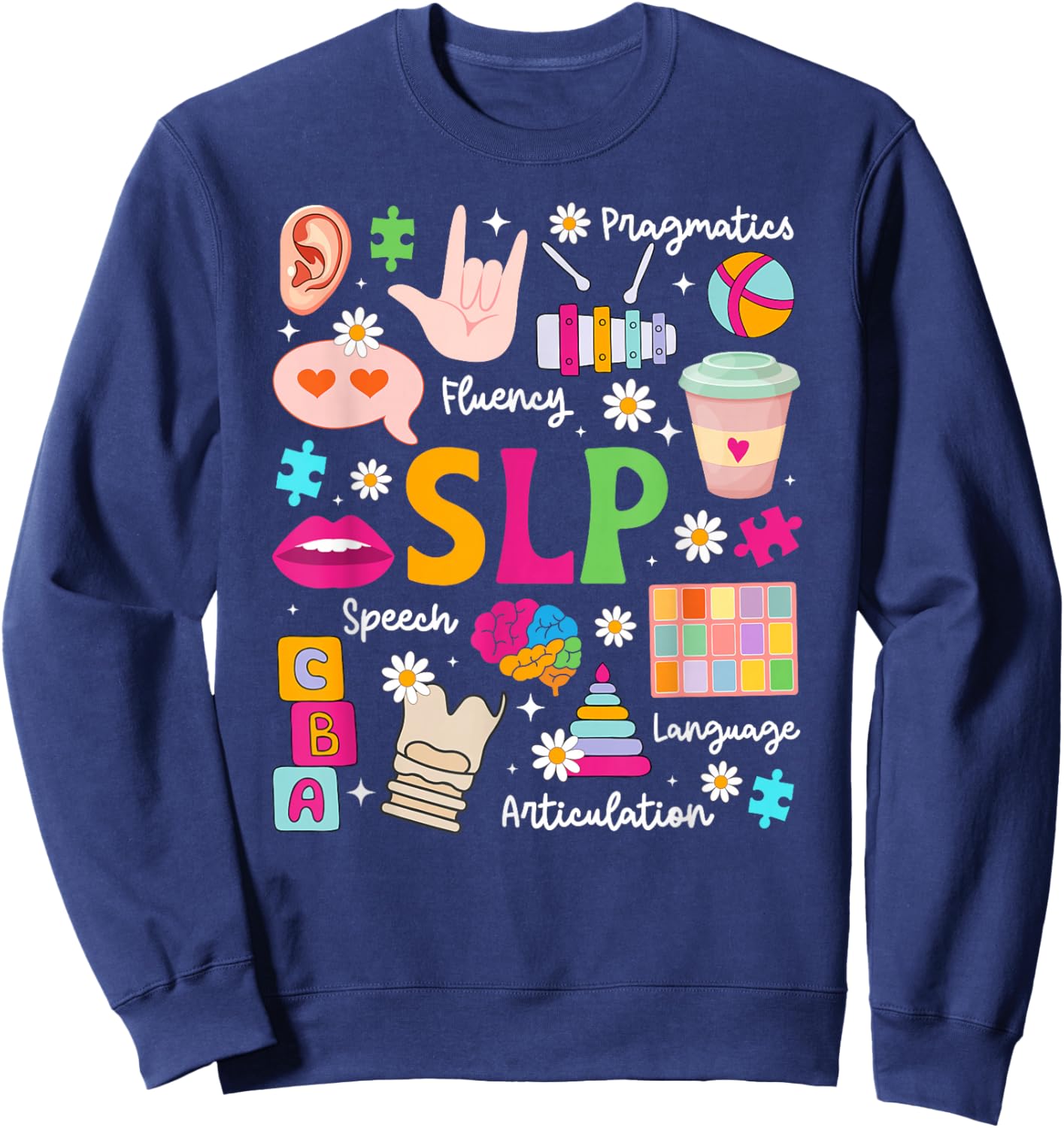 SLP Speech Language Pathology Speech Language Pathologist Sweatshirt - Sweatshirt | Navy