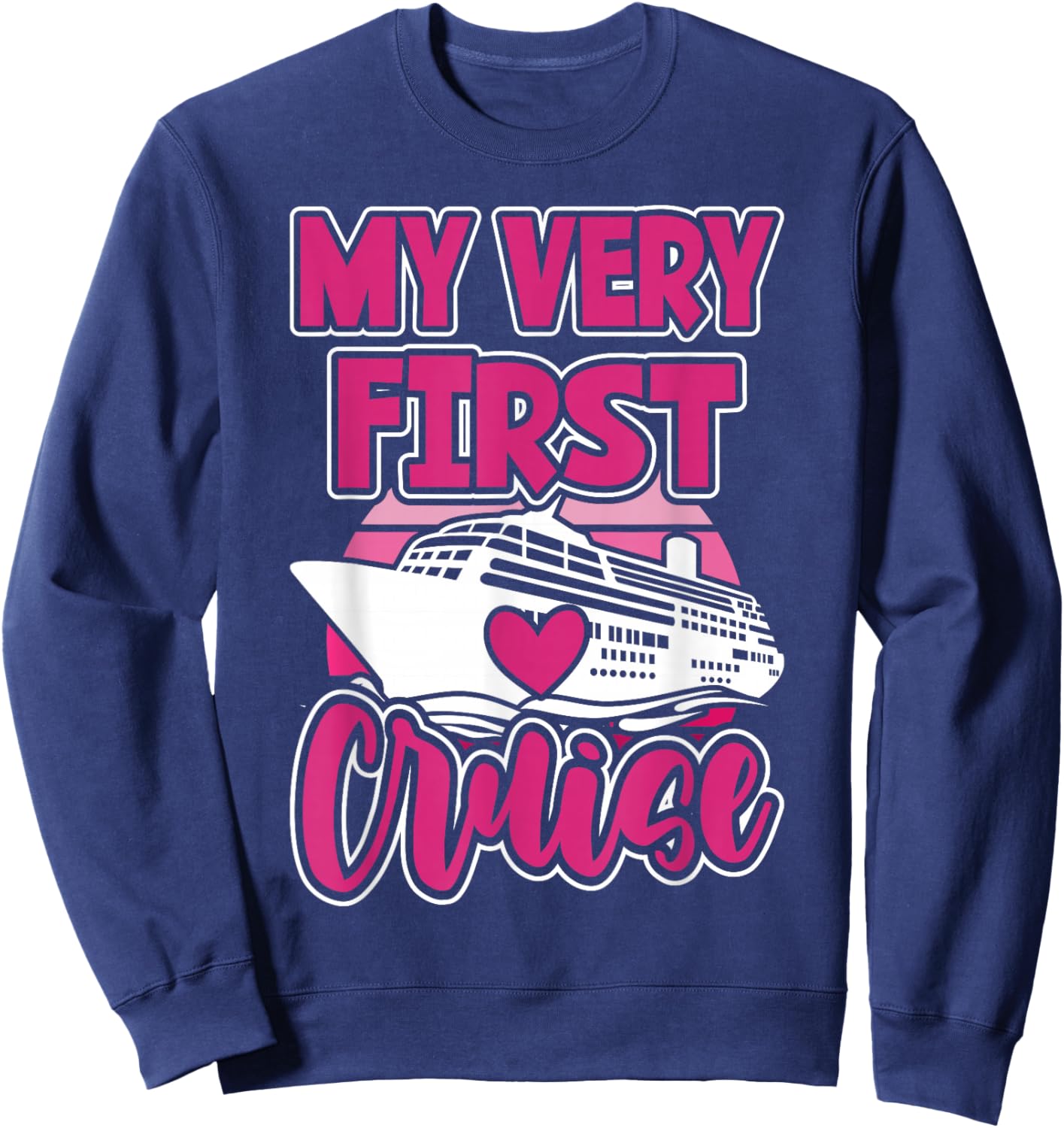 Cute Cruise For Girls My Very First Cruise Sweatshirt - Sweatshirt | Navy