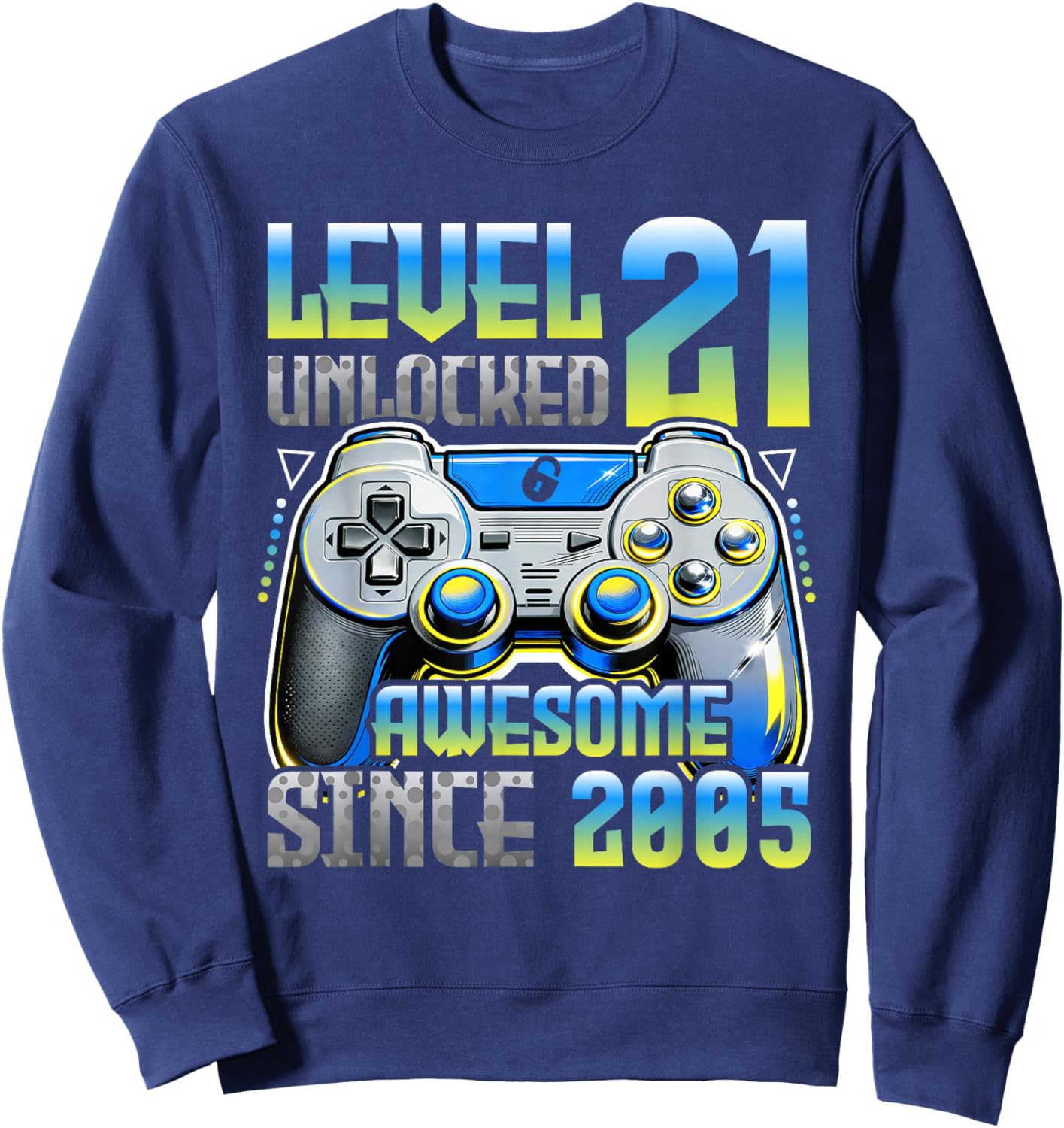 21 Year Old Video Gamer Level 21 Unlocked Born 2005 Birthday Sweatshirt - Sweatshirt | Navy