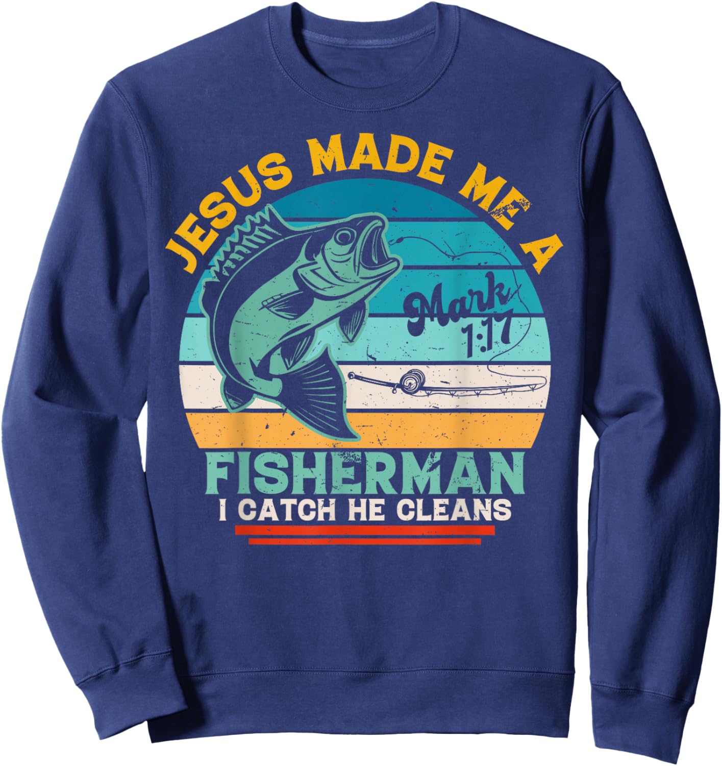 Christian Lovers Jesus Made Me A Fisherman Faith Fisherman Sweatshirt - Sweatshirt | Navy