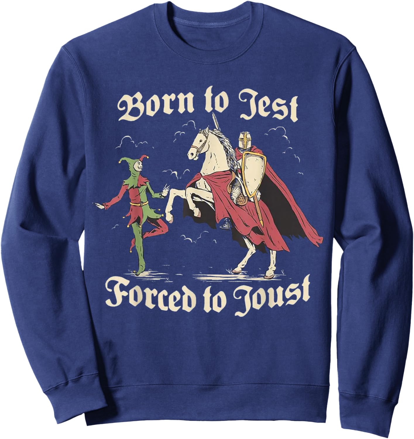Cool Meme Medieval Vintage Graphic Knights Funny Pun Design Sweatshirt - Sweatshirt | Navy