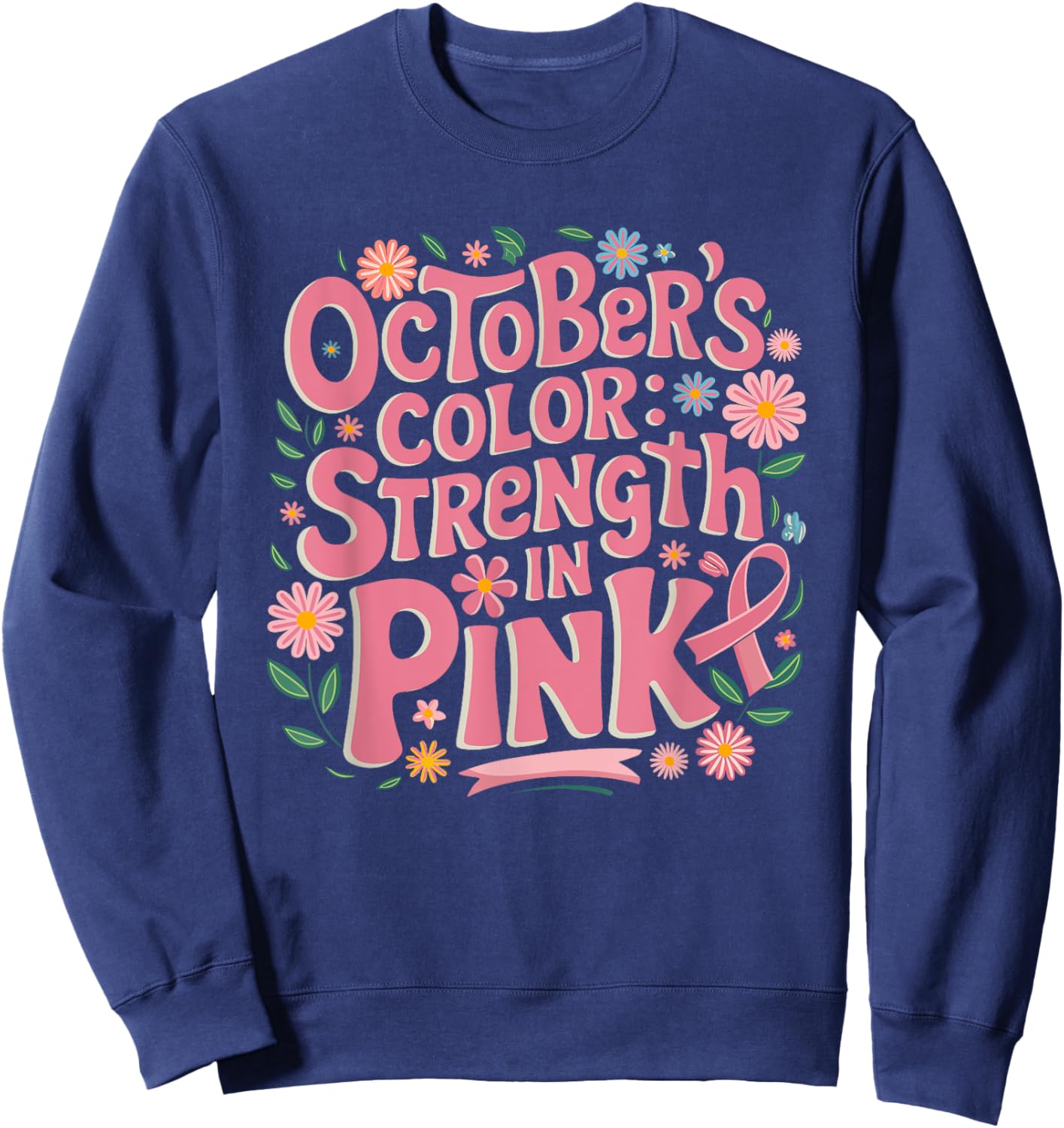 Pink October Strength In Pink Breast Cancer Awareness Sweatshirt - Sweatshirt | Navy