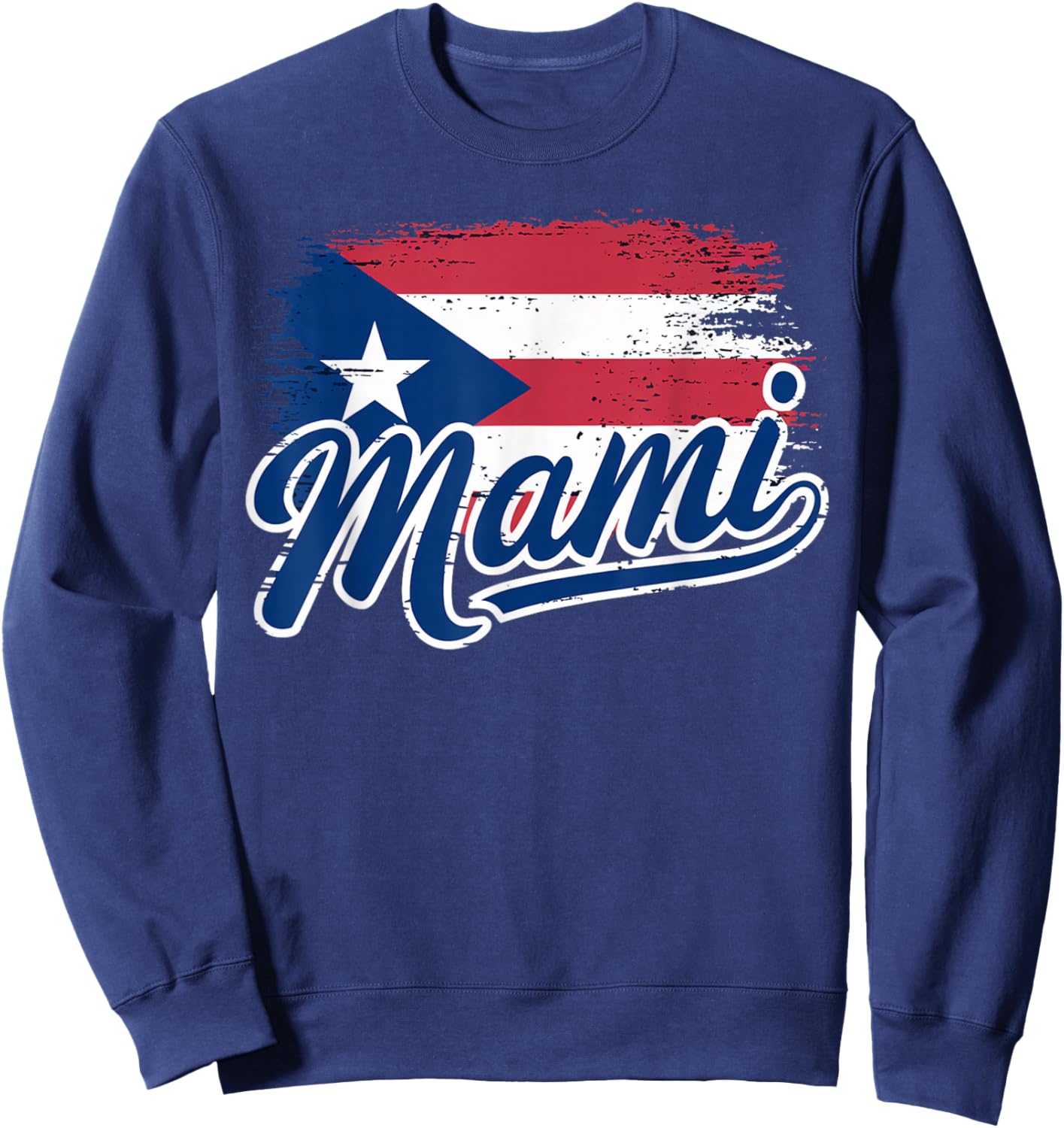 Puerto Rican Mother Puerto Rico Flag Mami Puerto Rican Sweatshirt - Sweatshirt | Navy