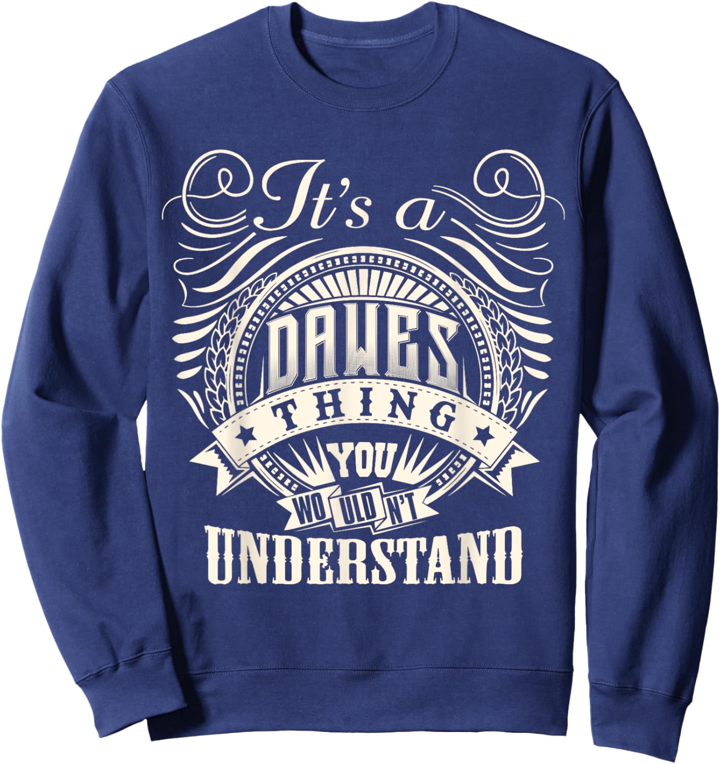 It's A DAWES Thing You Wouldn't Understand DAWES Family Sweatshirt - Sweatshirt | Navy