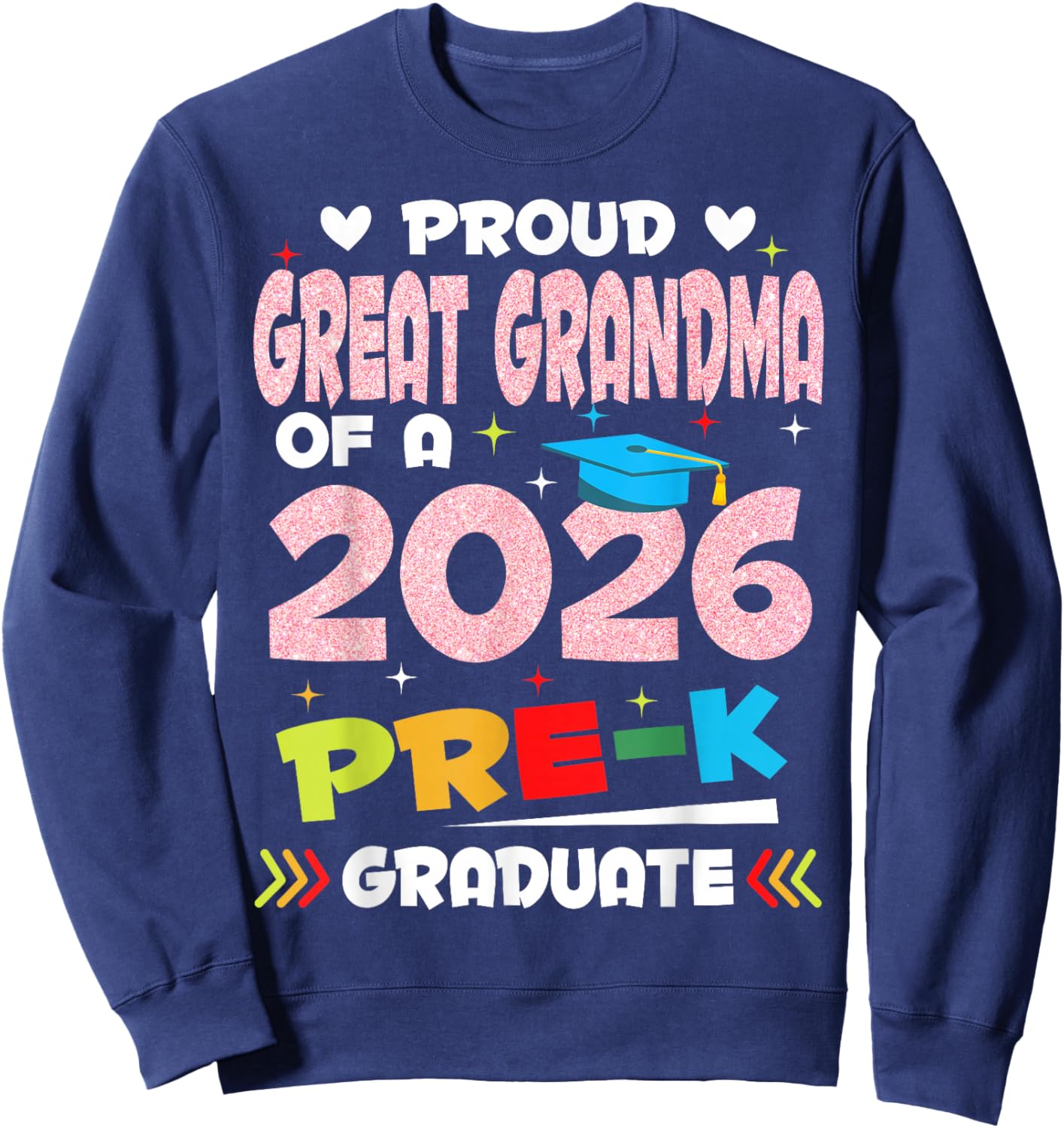 Proud Great Grandma of 2026 Pre-K Graduate Mothers Day Grad Sweatshirt - Sweatshirt | Navy