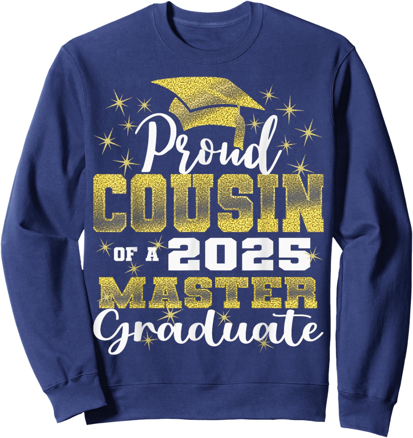 Proud Cousin of 2025 Class Master Graduate Family Grad 23 Sweatshirt - Sweatshirt | Navy