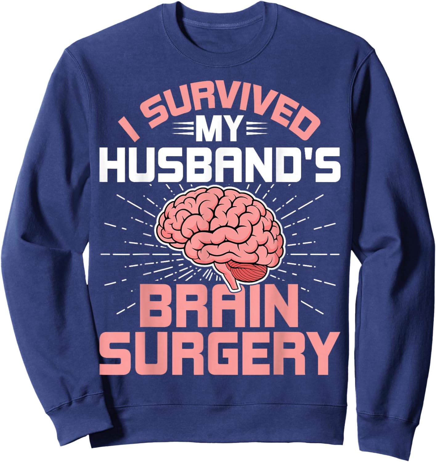 Brain Cancer Support - I Survived My Husband's Brain Surgery Sweatshirt - Sweatshirt | Navy