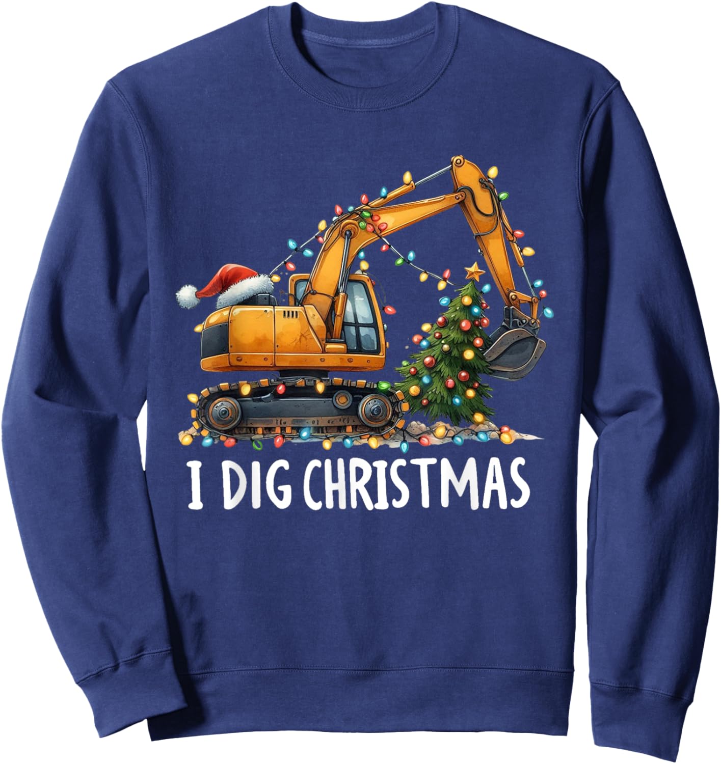I Dig Christmas Excavator Construction Truck Digging XMas Sweatshirt - Sweatshirt | Navy