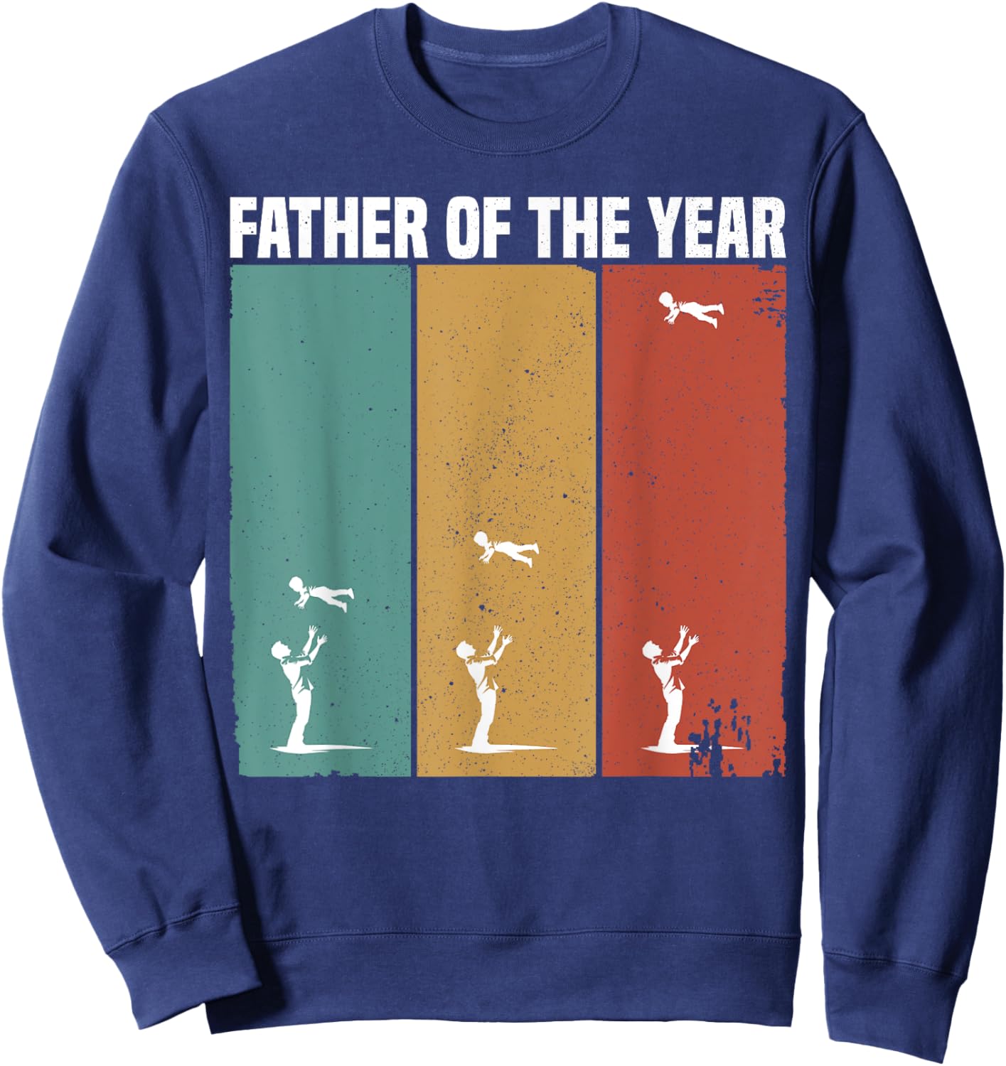 Father Of The Year Funny Dad Throwing Child In Sky Vintage Sweatshirt - Sweatshirt | Navy