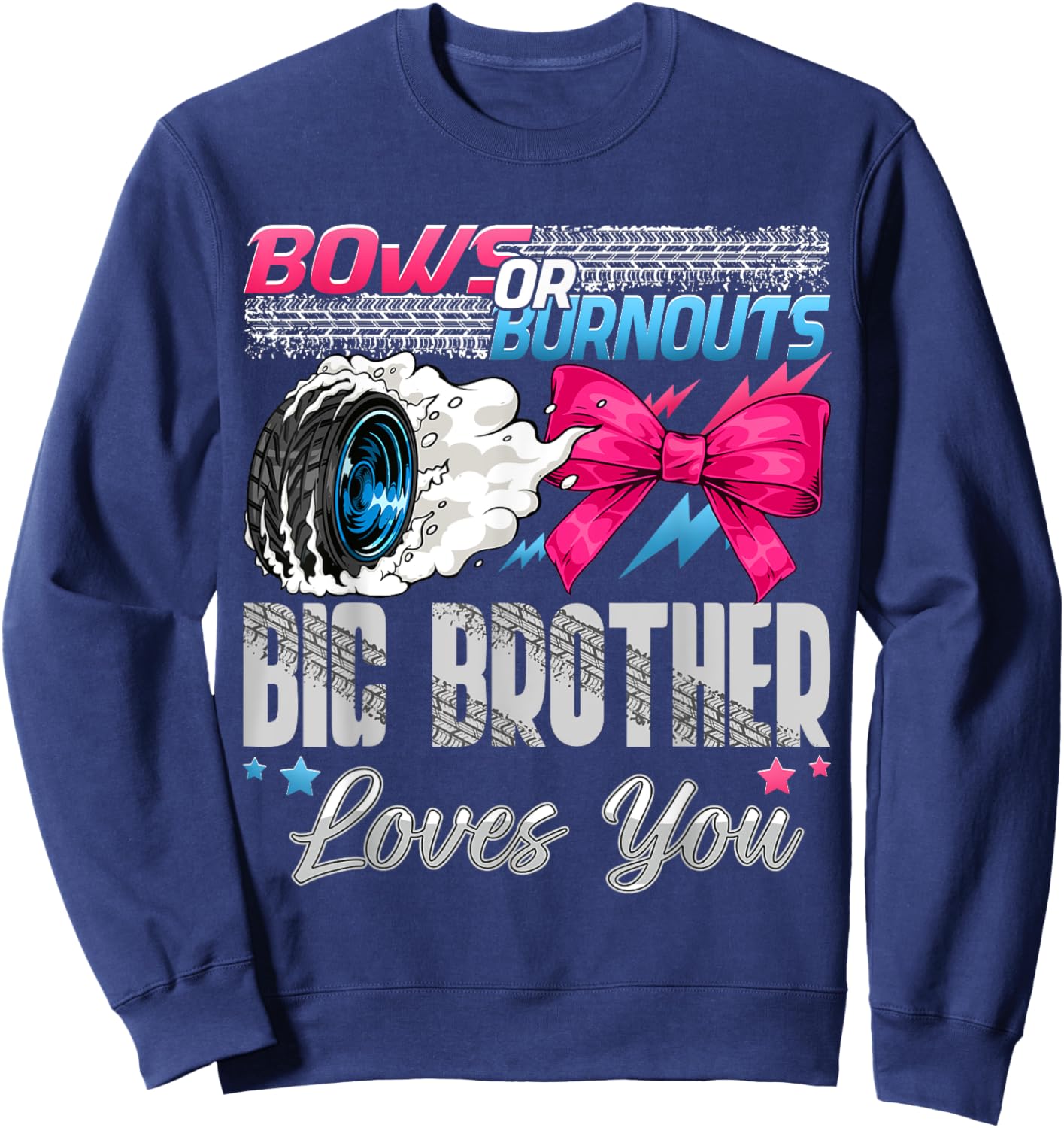 Burnouts or Bows Big Brother Loves You Gender Reveal Party Sweatshirt - Sweatshirt | Navy