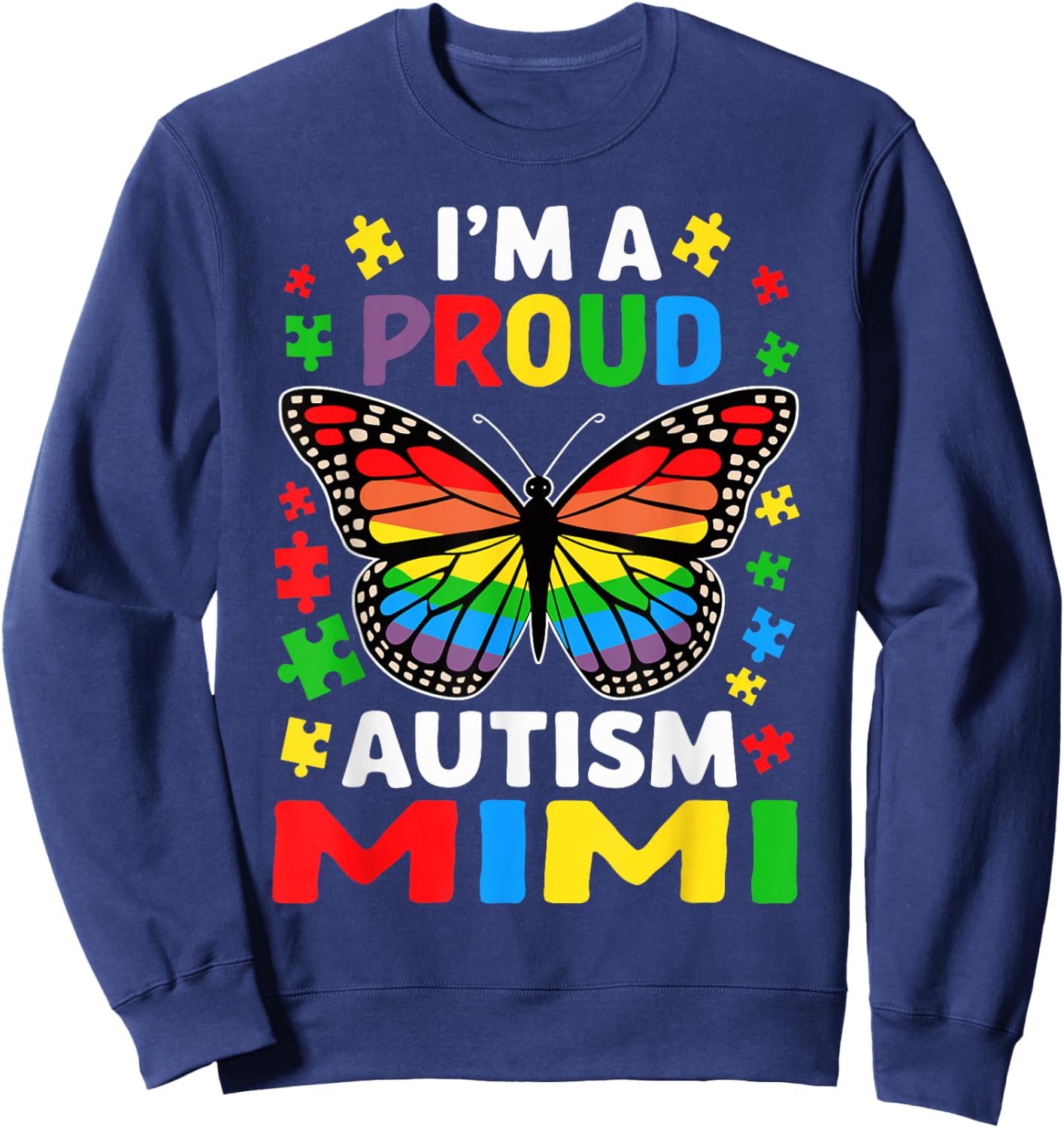 Im A Proud Autism Mimi Awareness Puzzle Piece Sweatshirt - Sweatshirt | Navy