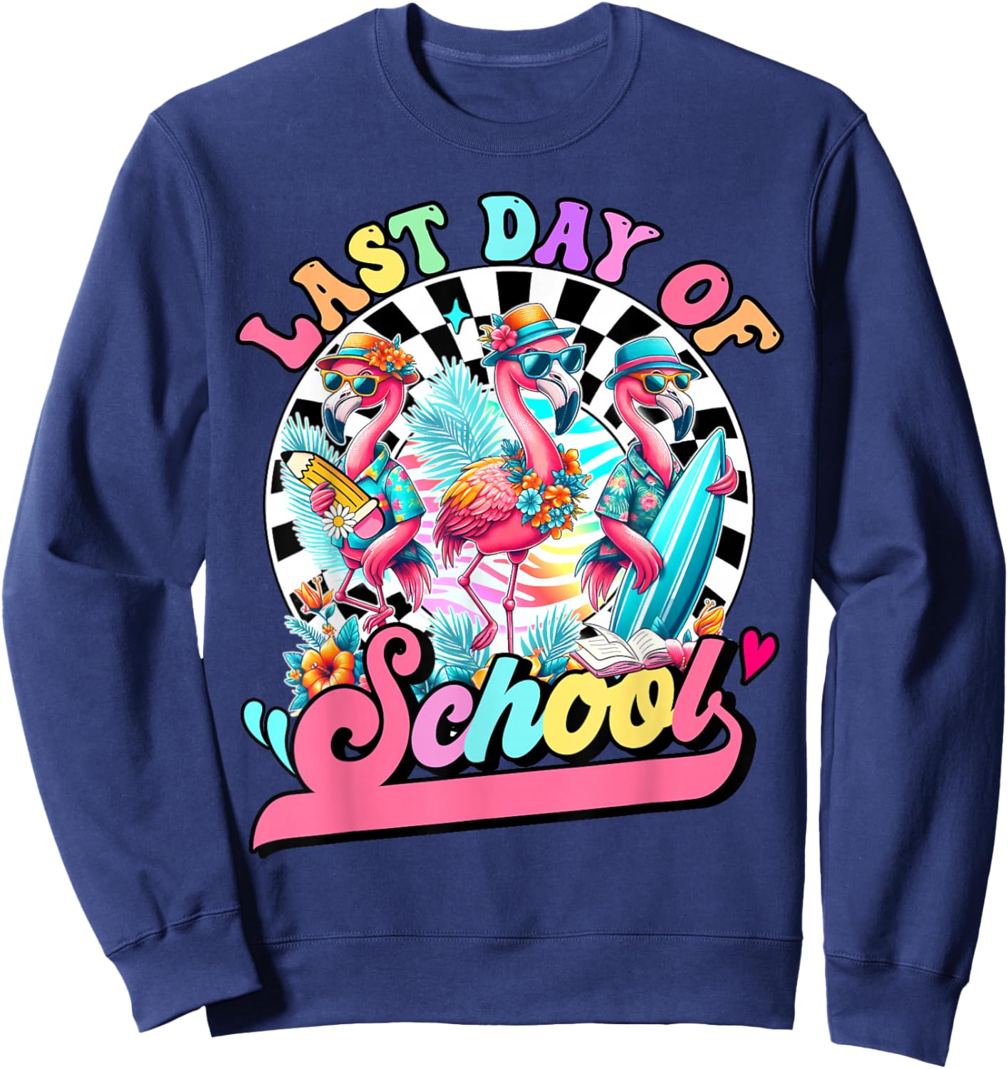 Flamingo Last Day of School Teacher Schools Out for Summer Sweatshirt - Sweatshirt | Navy