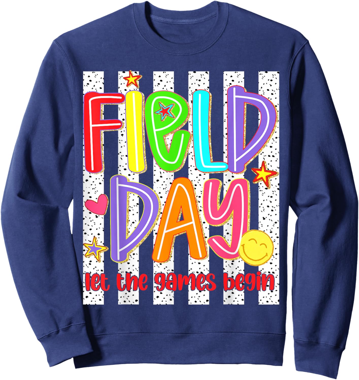 Field Day Let the Game Begin Fun Day Teacher Kids Field Trip Sweatshirt - Sweatshirt | Navy