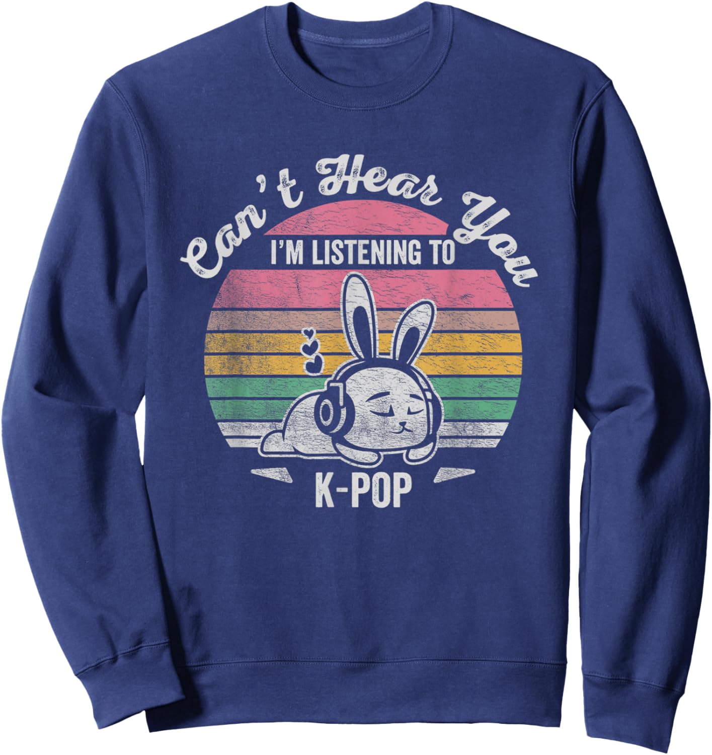 Can't Hear You I'm Listening To K-Pop Sweatshirt - Sweatshirt | Navy